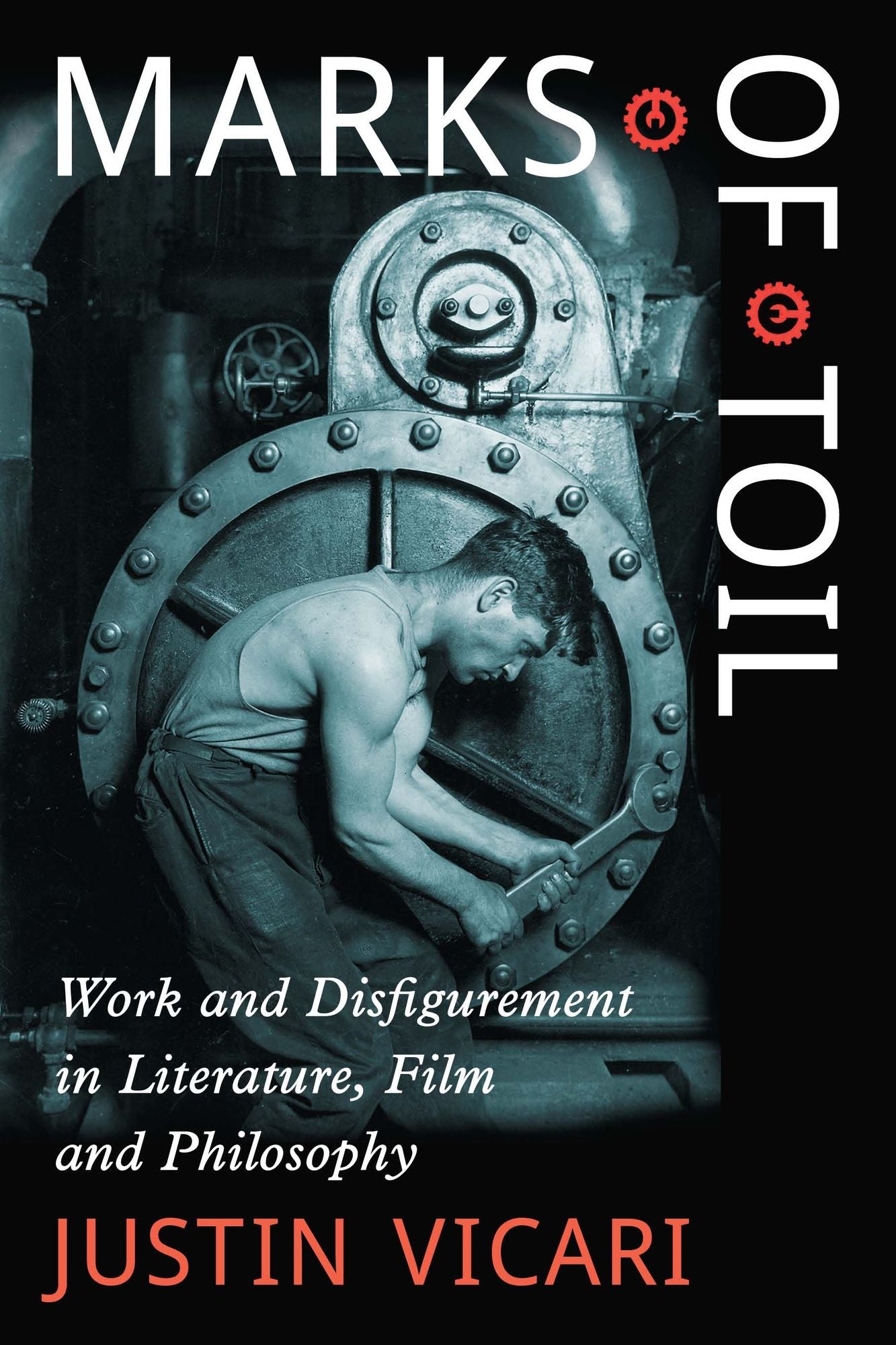Marks of Toil: Work and Disfigurement in Literature, Film and Philosophy