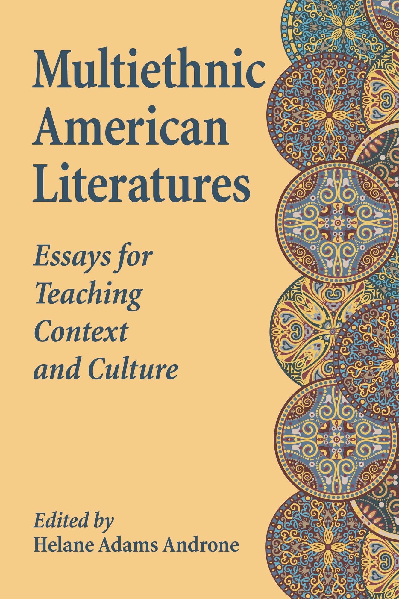 Multiethnic American Literatures: Essays for Teaching Context and Culture