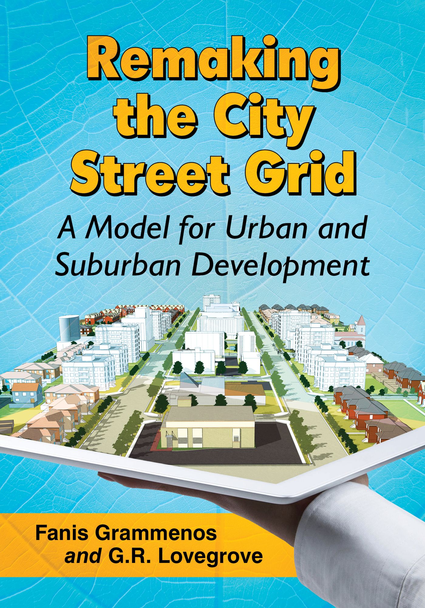 TEST1 Remaking the City Street Grid: A Model for Urban and Suburban Development