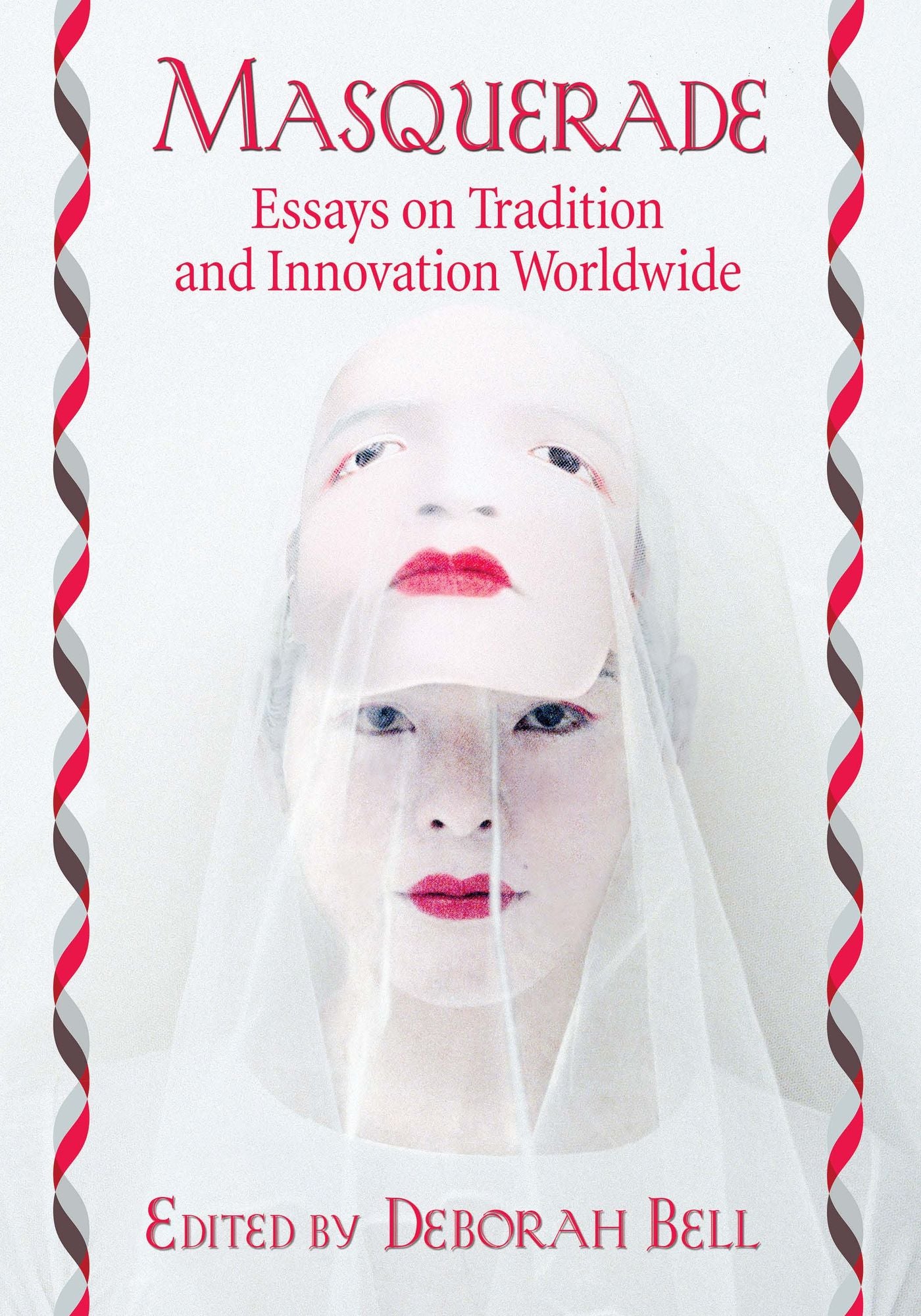 Masquerade: Essays on Tradition and Innovation Worldwide