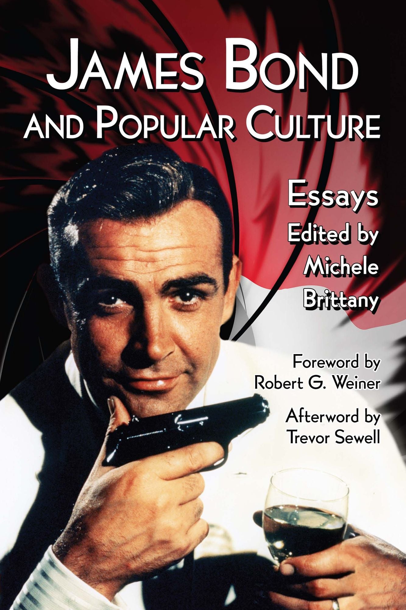 James Bond and Popular Culture: Essays on the Influence of the Fictional Superspy