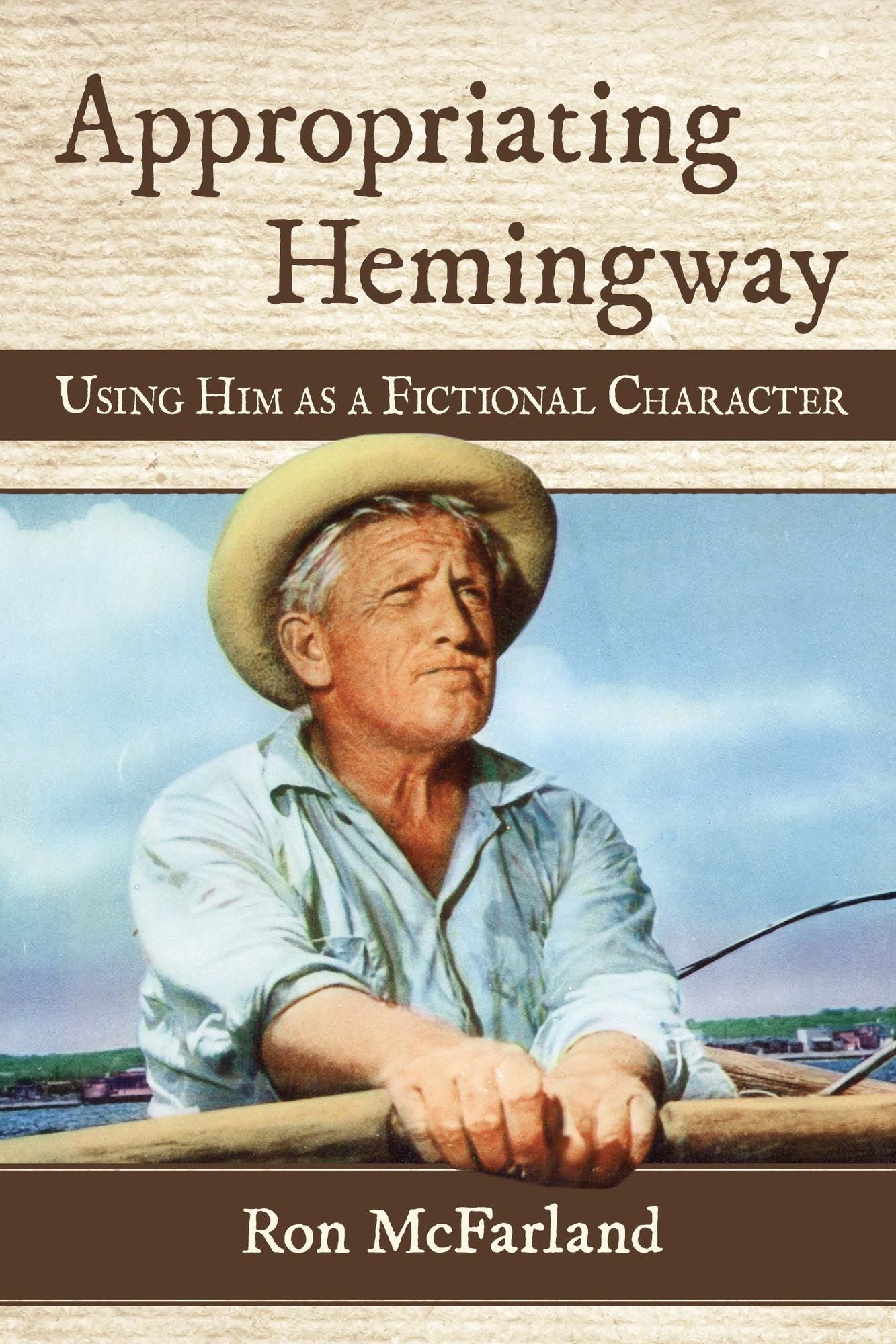 Appropriating Hemingway: Using Him as a Fictional Character