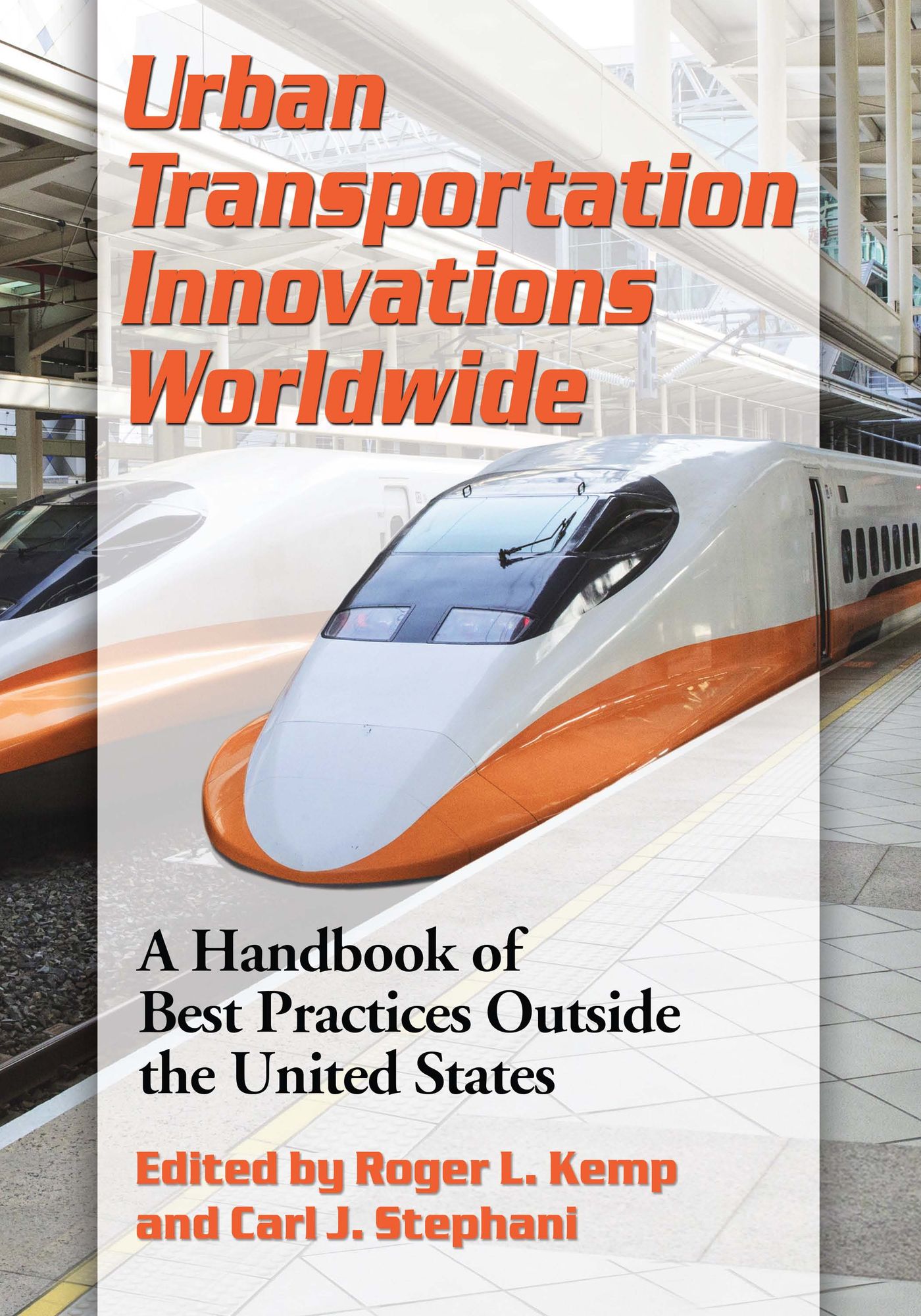 Urban Transportation Innovations Worldwide: A Handbook of Best Practices Outside the United States