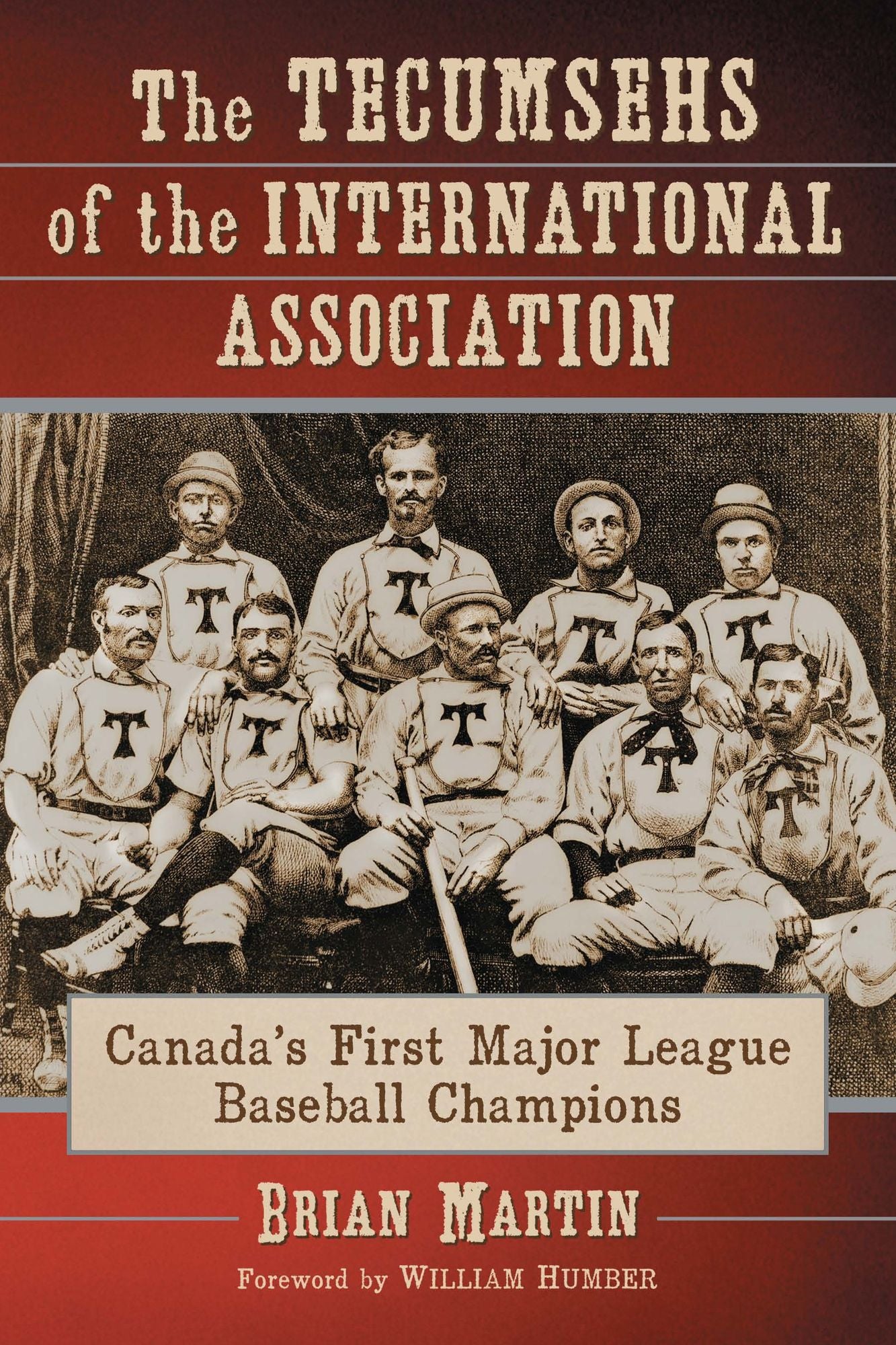 The Tecumsehs of the International Association: Canada's First Major League Baseball Champions