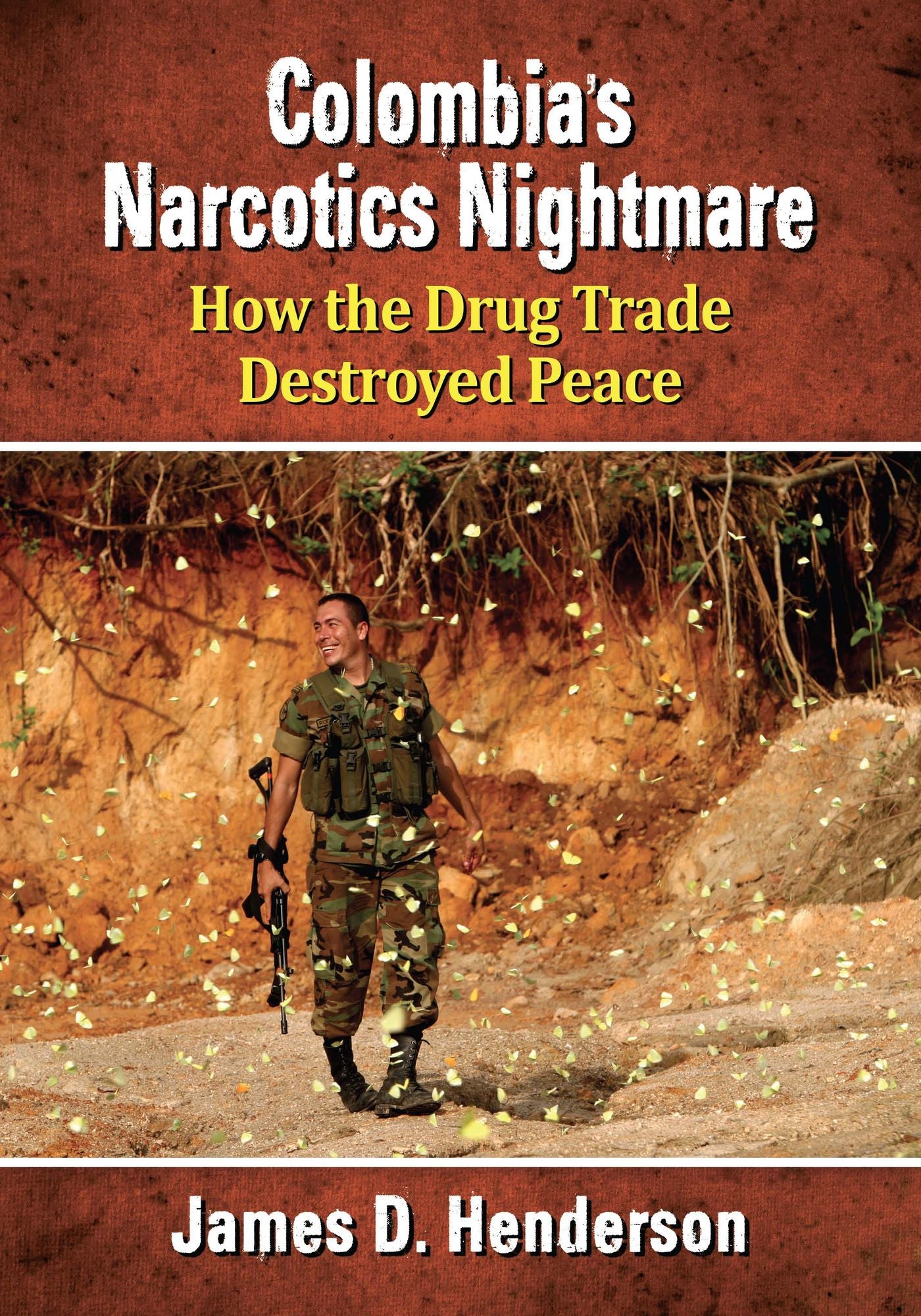 Colombia's Narcotics Nightmare: How the Drug Trade Destroyed Peace