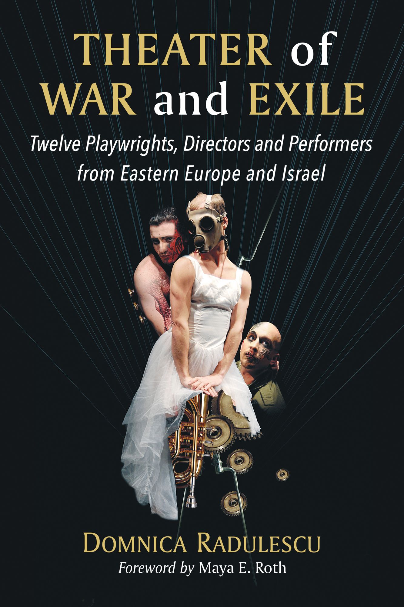 Theater of War and Exile: Twelve Playwrights, Directors and Performers from Eastern Europe and Israel