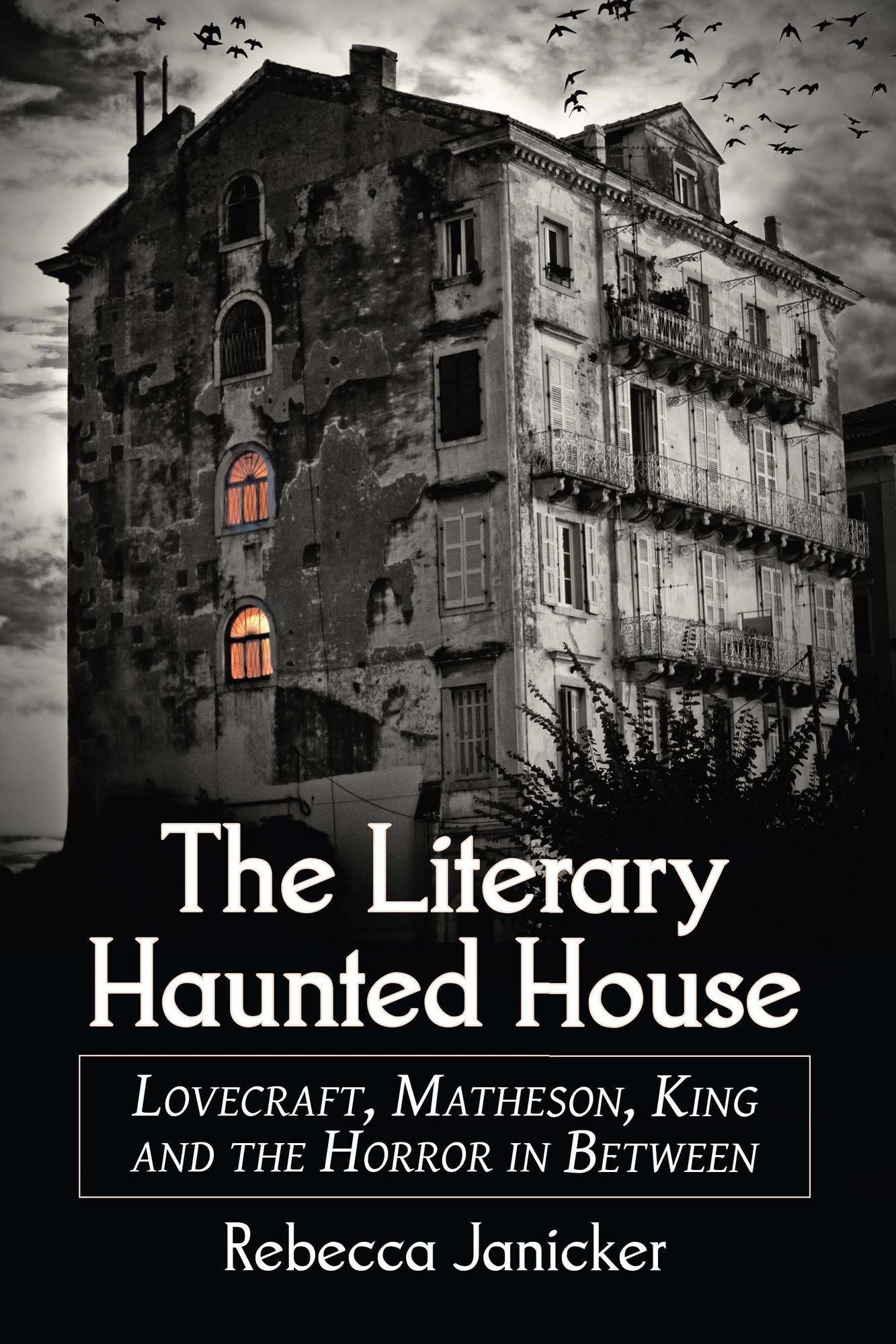 The Literary Haunted House: Lovecraft, Matheson, King and the Horror in Between
