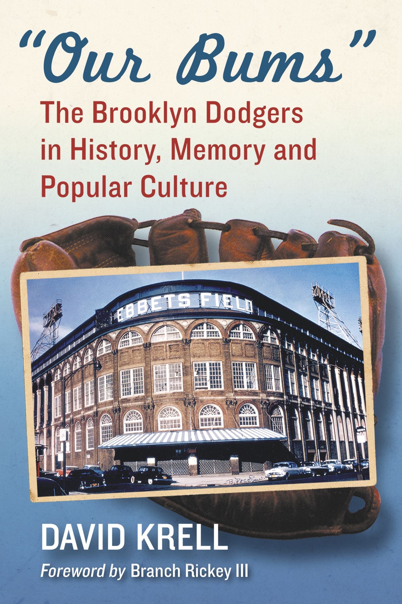 "Our Bums": The Brooklyn Dodgers in History, Memory and Popular Culture