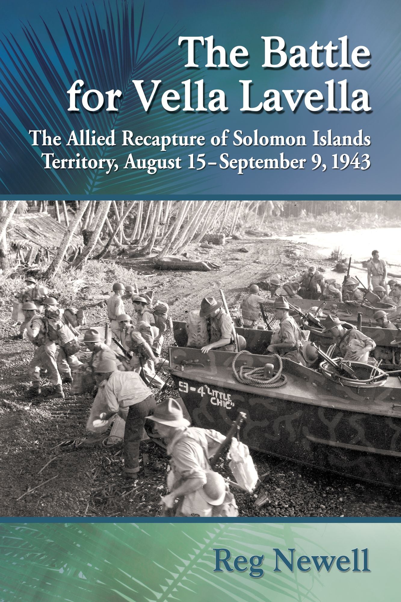 The Battle for Vella Lavella: The Allied Recapture of Solomon Islands Territory, August 15-September 9, 1943