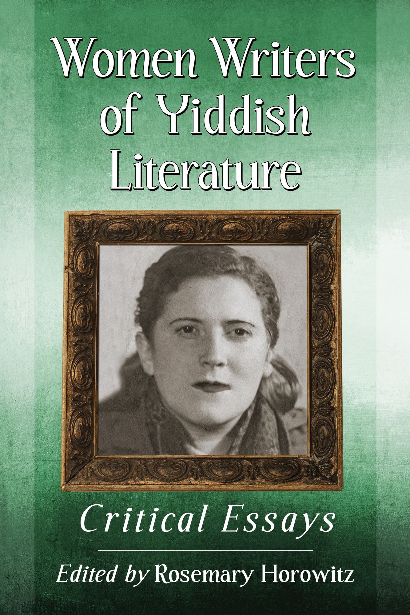 Women Writers of Yiddish Literature: Critical Essays