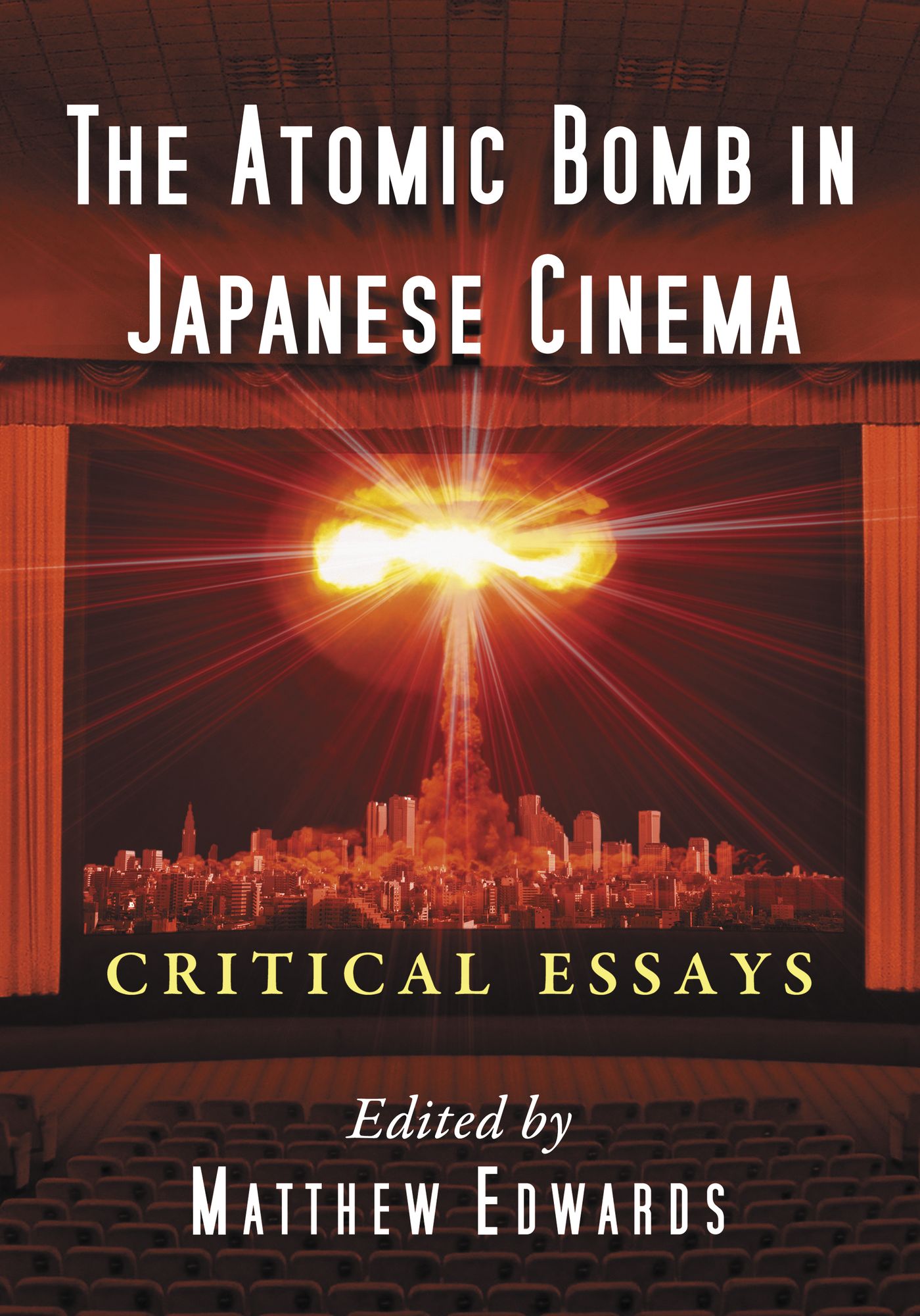 The Atomic Bomb in Japanese Cinema: Critical Essays