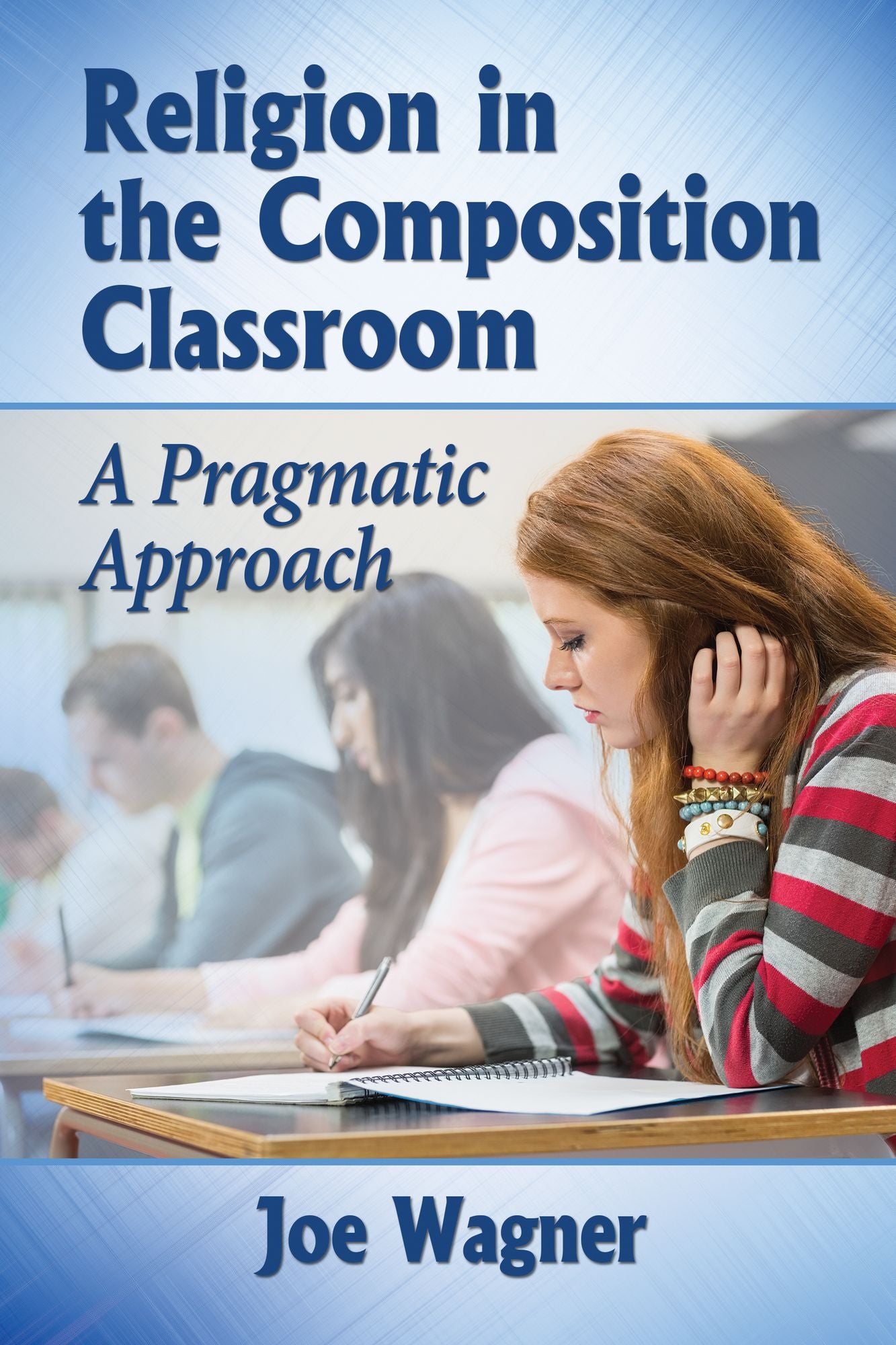 Religion in the Composition Classroom: A Pragmatic Approach