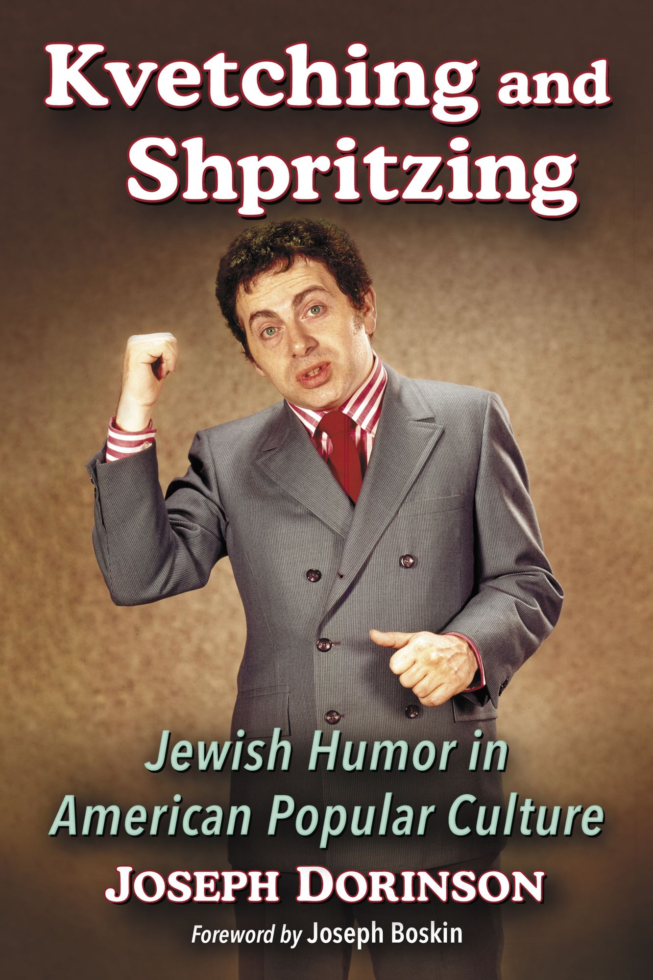 Kvetching and Shpritzing: Jewish Humor in American Popular Culture