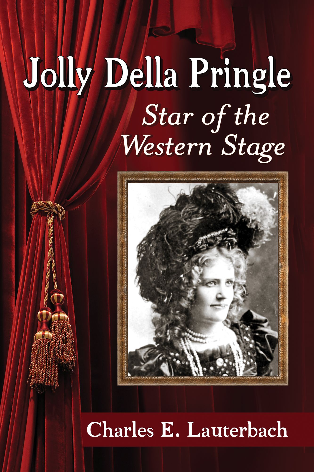 Jolly Della Pringle: Star of the Western Stage