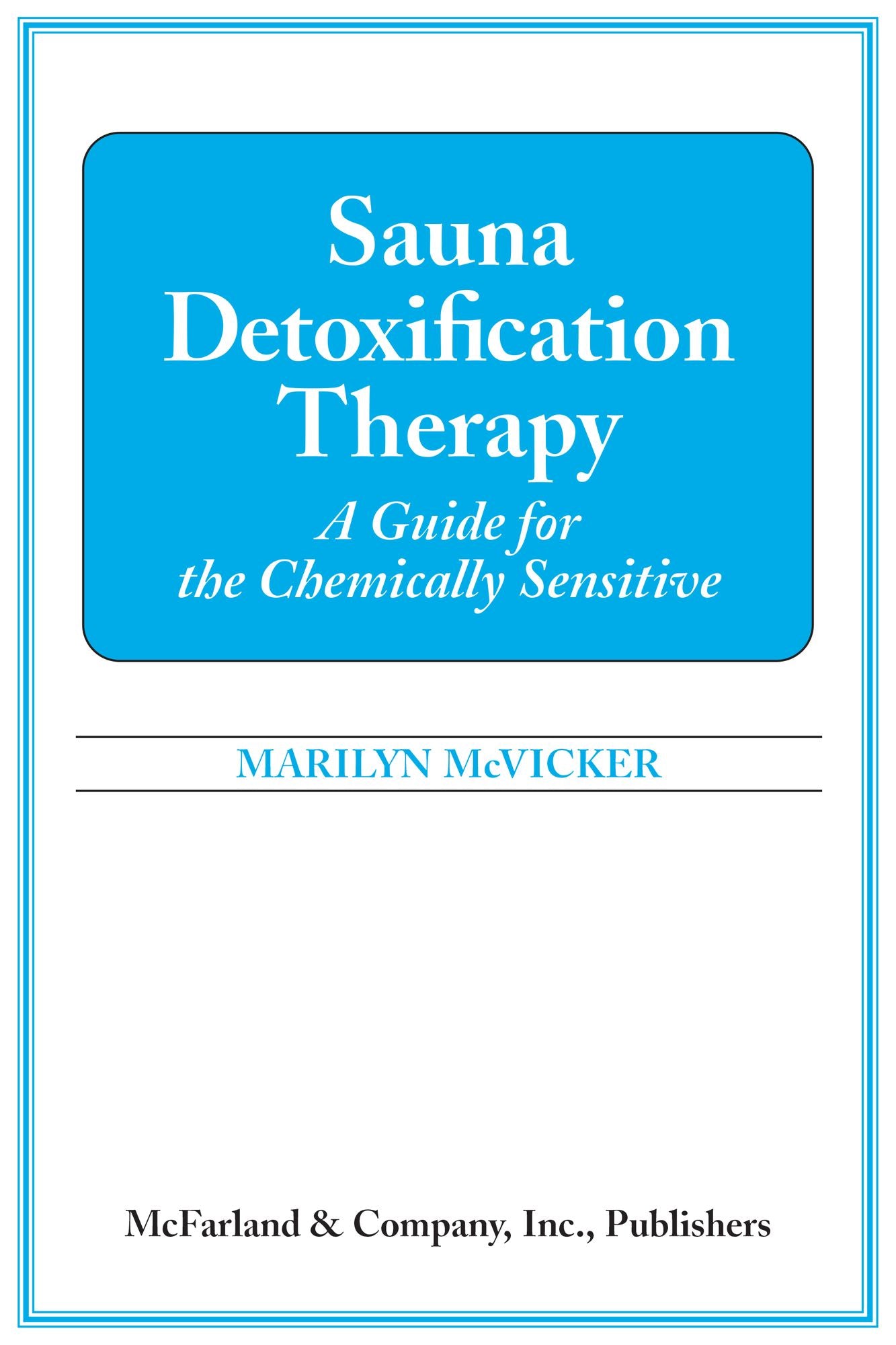 Sauna Detoxification Therapy: A Guide for the Chemically Sensitive