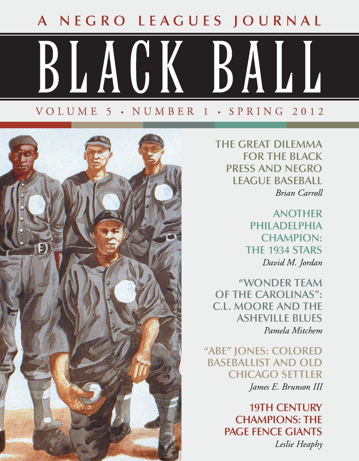 Black Ball: A Negro Leagues Journal, Vol. 5, No. 1 (Spring 2012)