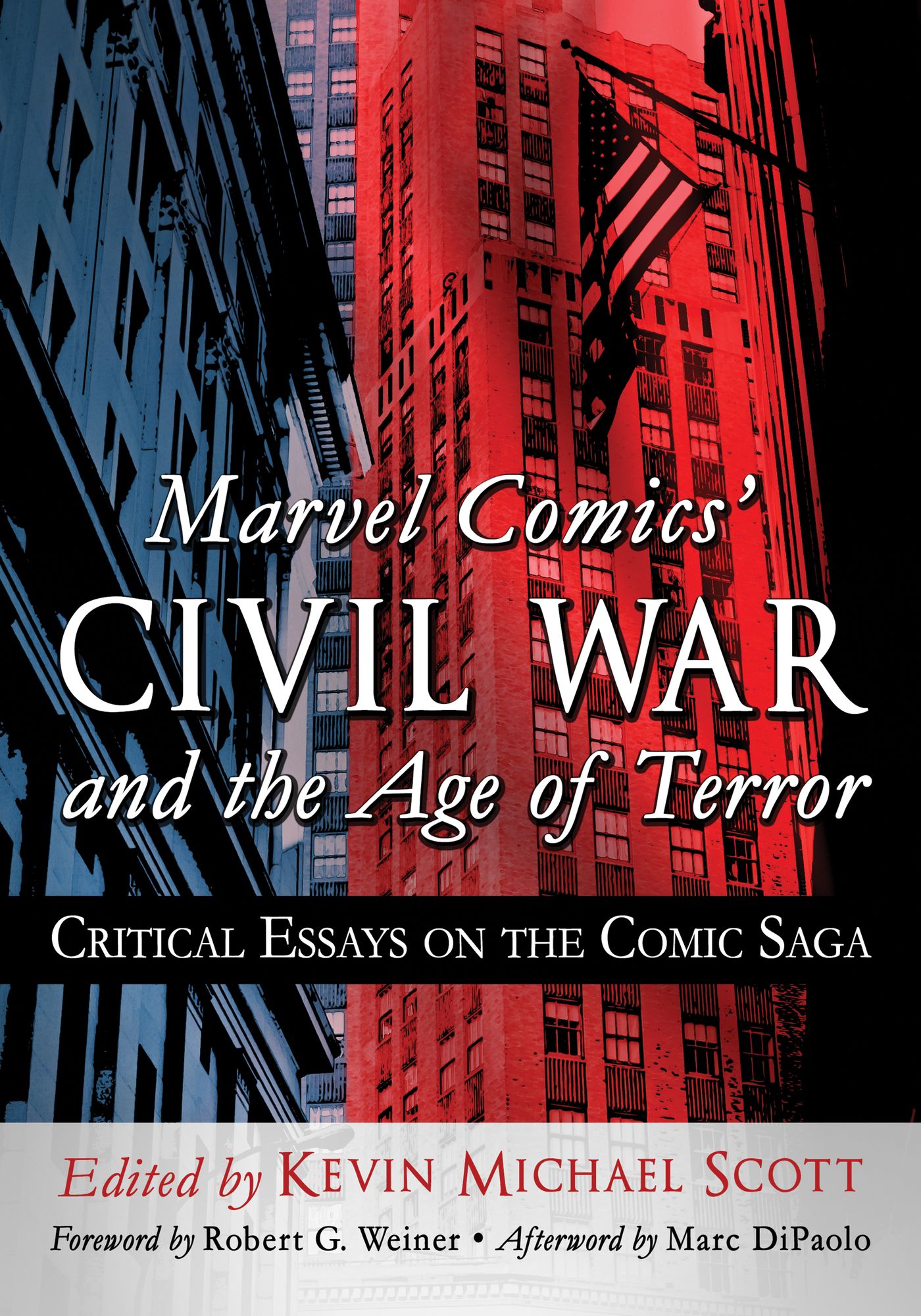 Marvel Comics' Civil War and the Age of Terror: Critical Essays on the Comic Saga