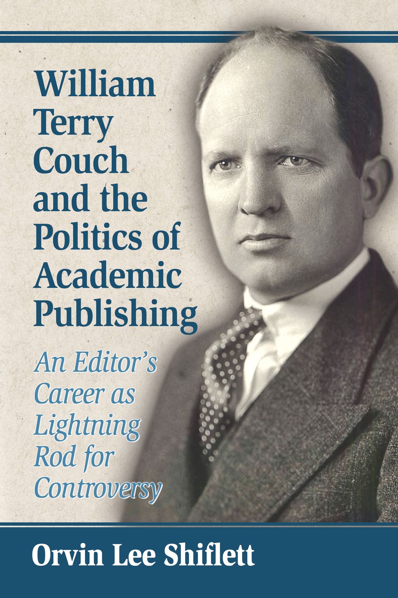 William Terry Couch and the Politics of Academic Publishing: An Editor's Career as Lightning Rod for Controversy