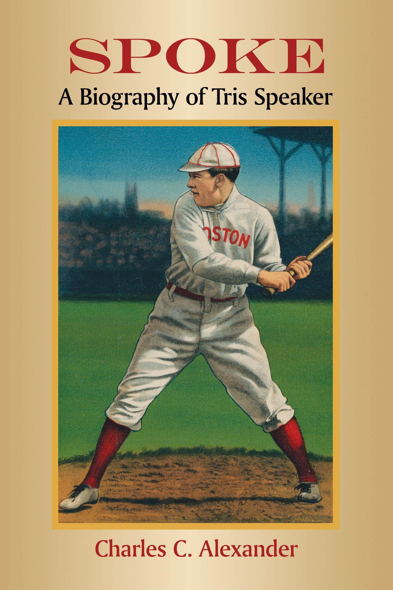 Spoke: A Biography of Tris Speaker