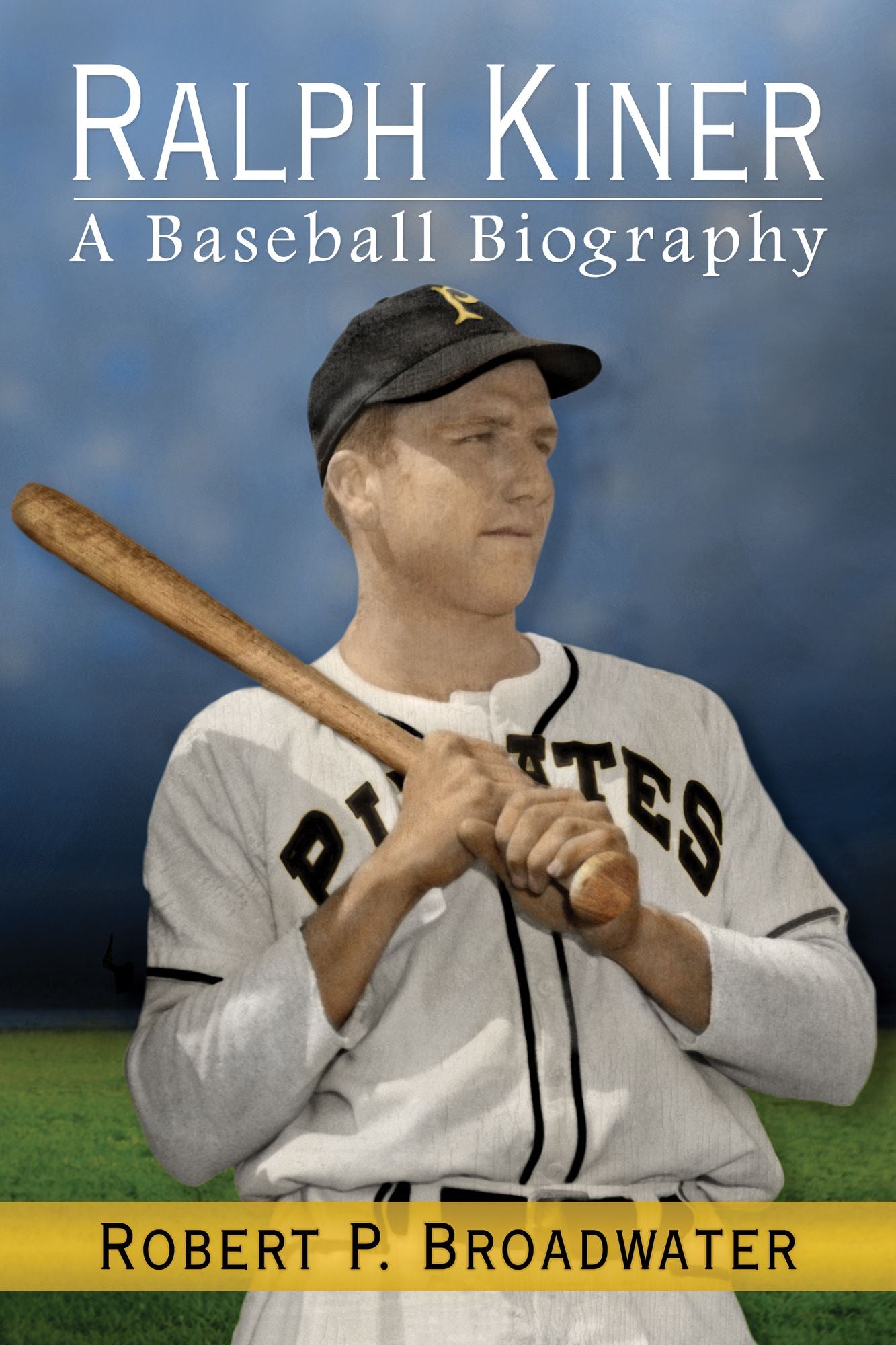 Ralph Kiner: A Baseball Biography