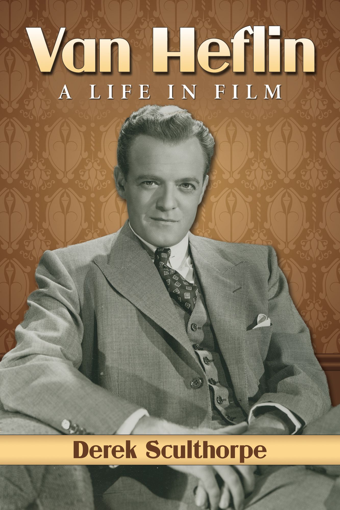 Van Heflin: A Life in Film