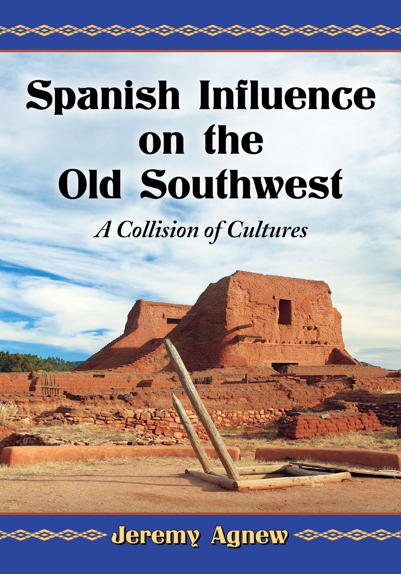 Spanish Influence on the Old Southwest: A Collision of Cultures