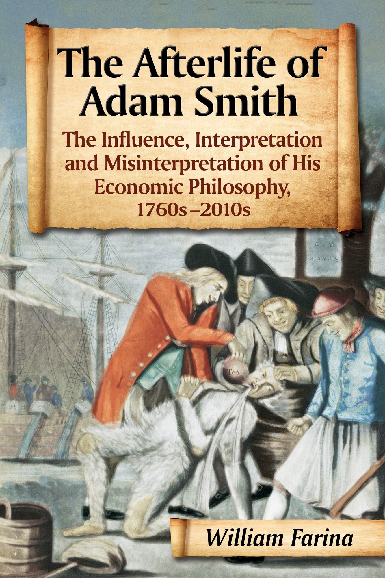 The Afterlife of Adam Smith: The Influence, Interpretation and Misinterpretation of His Economic Philosophy, 1760s-2010s