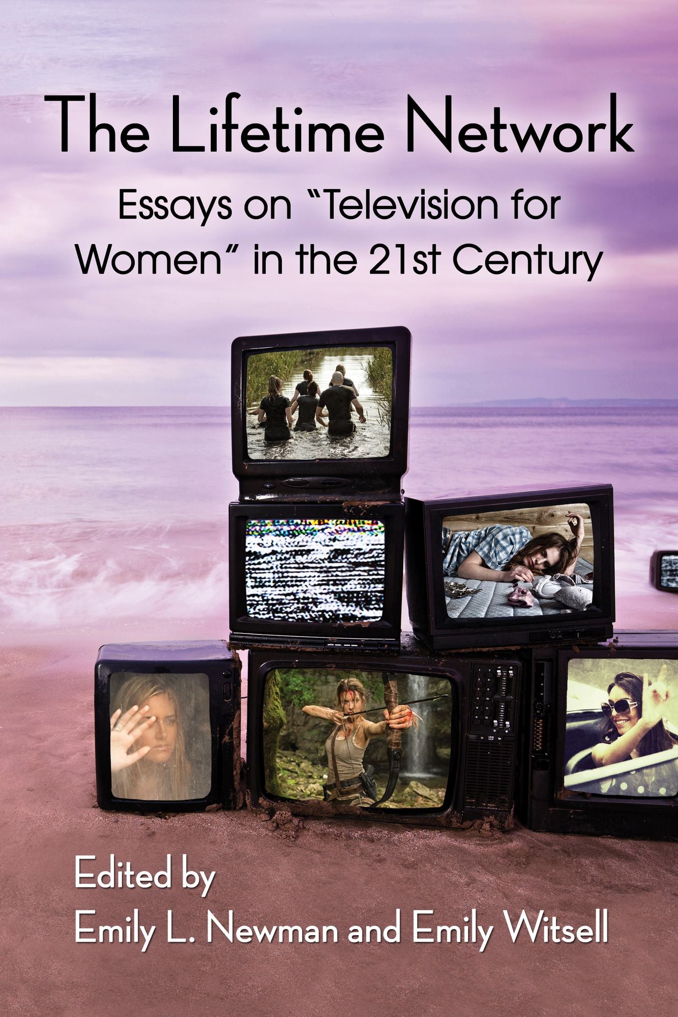 The Lifetime Network: Essays on "Television for Women" in the 21st Century