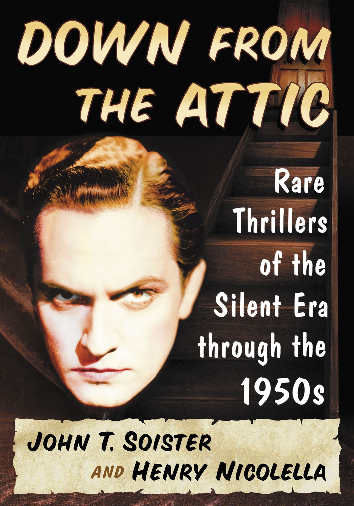 Down from the Attic: Rare Thrillers of the Silent Era through the 1950s