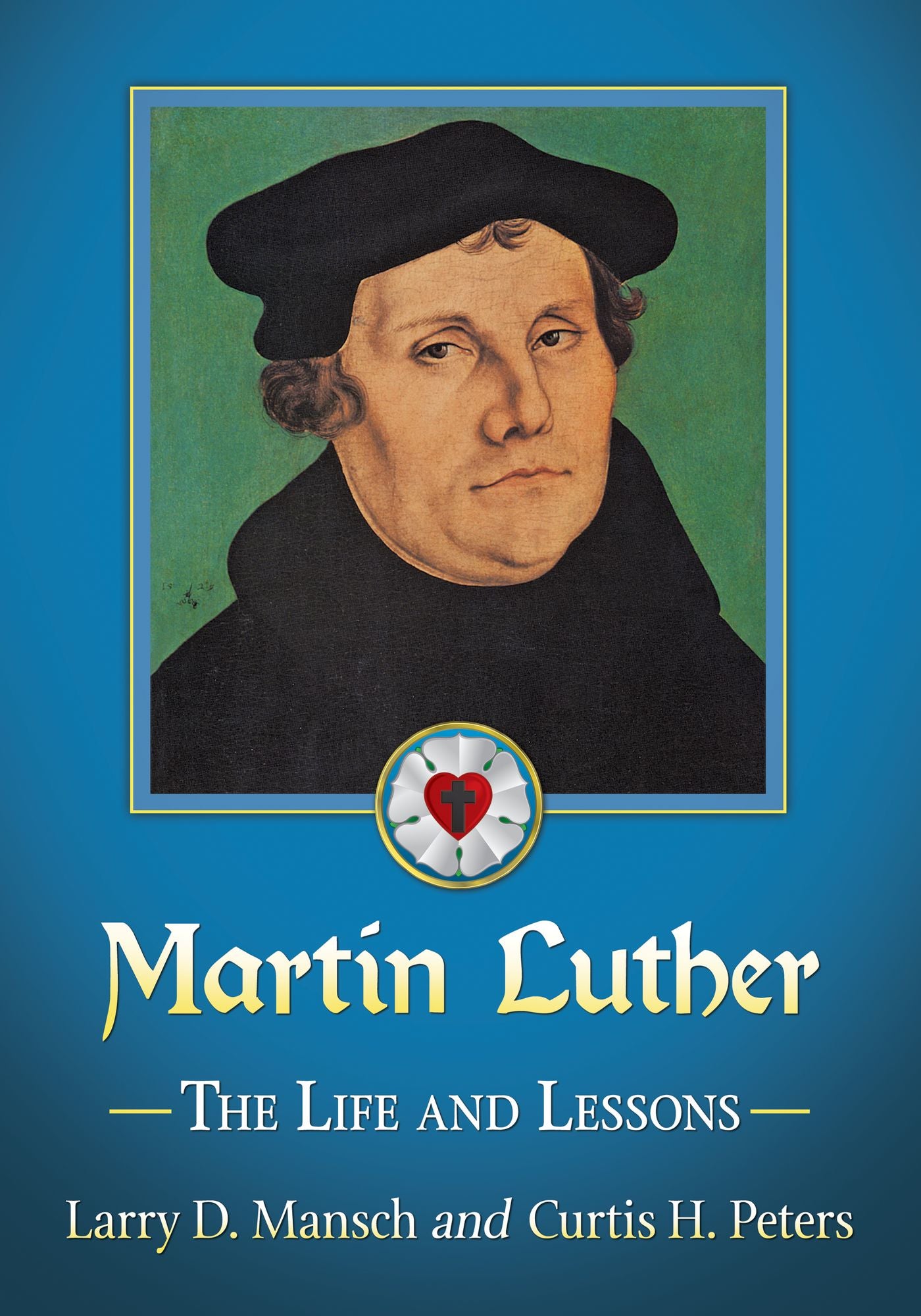 Martin Luther: The Life and Lessons