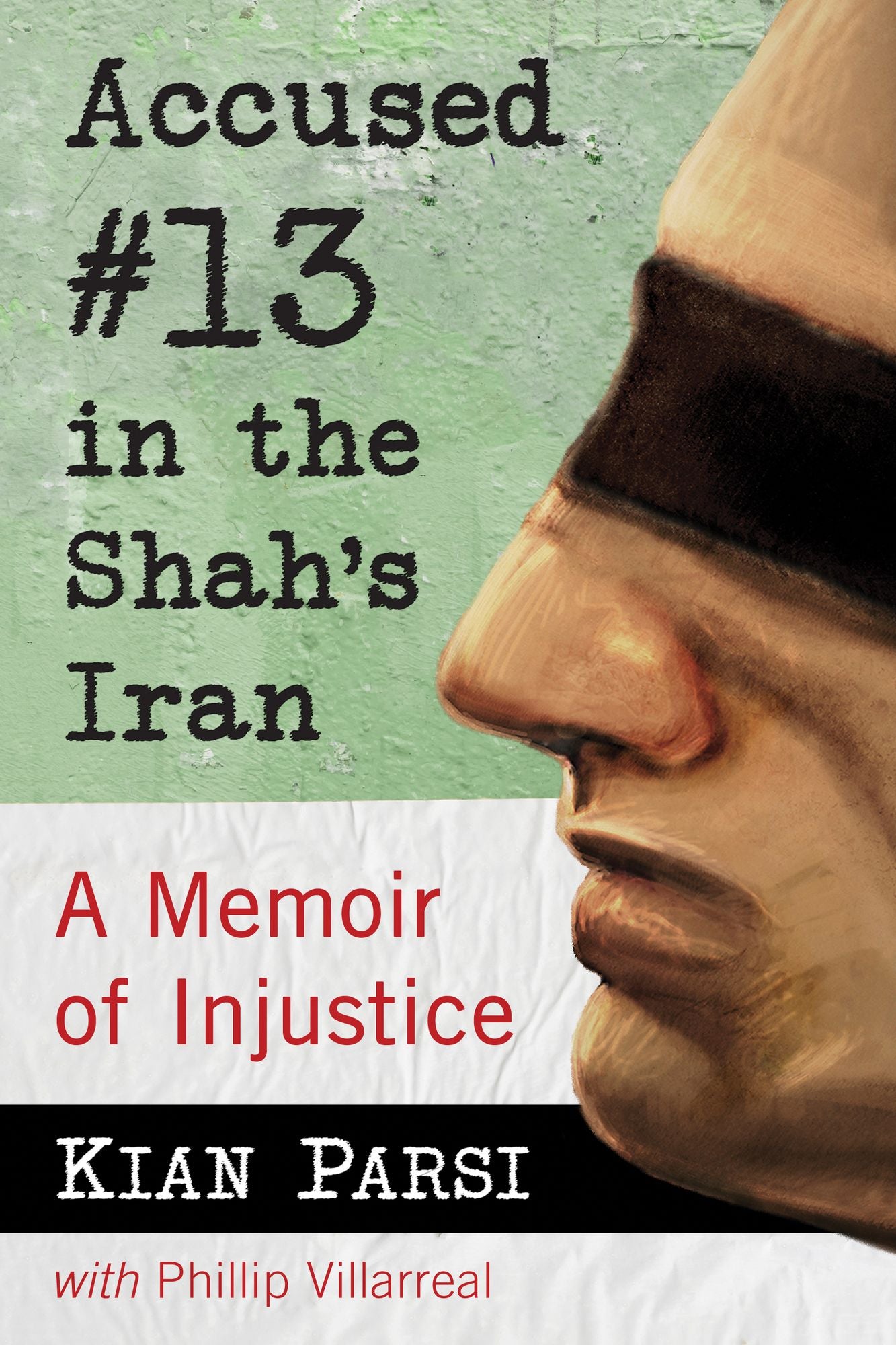 Accused #13 in the Shah's Iran: A Memoir of Injustice