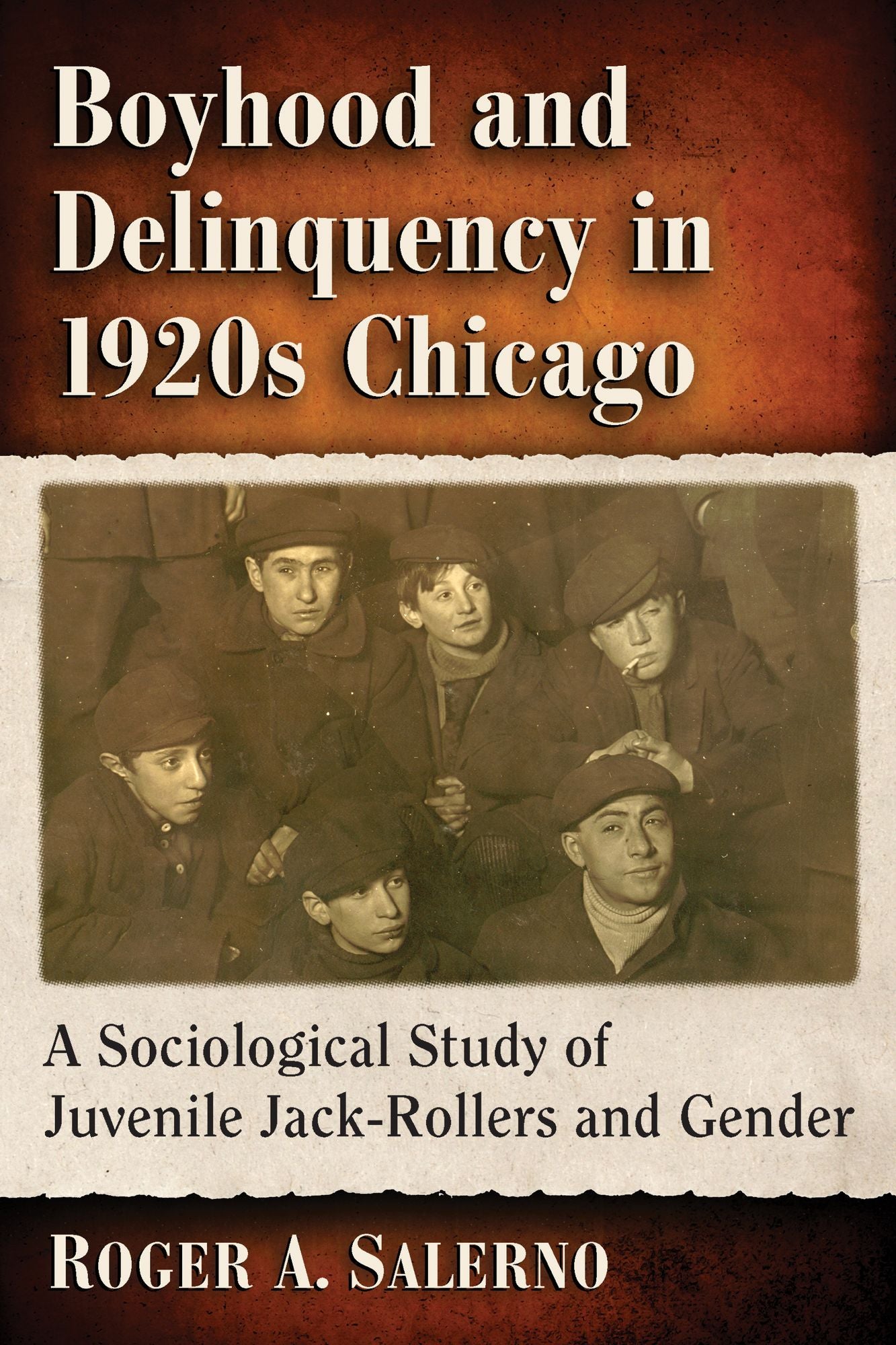 Boyhood and Delinquency in 1920s Chicago: A Sociological Study of Juvenile Jack-Rollers and Gender