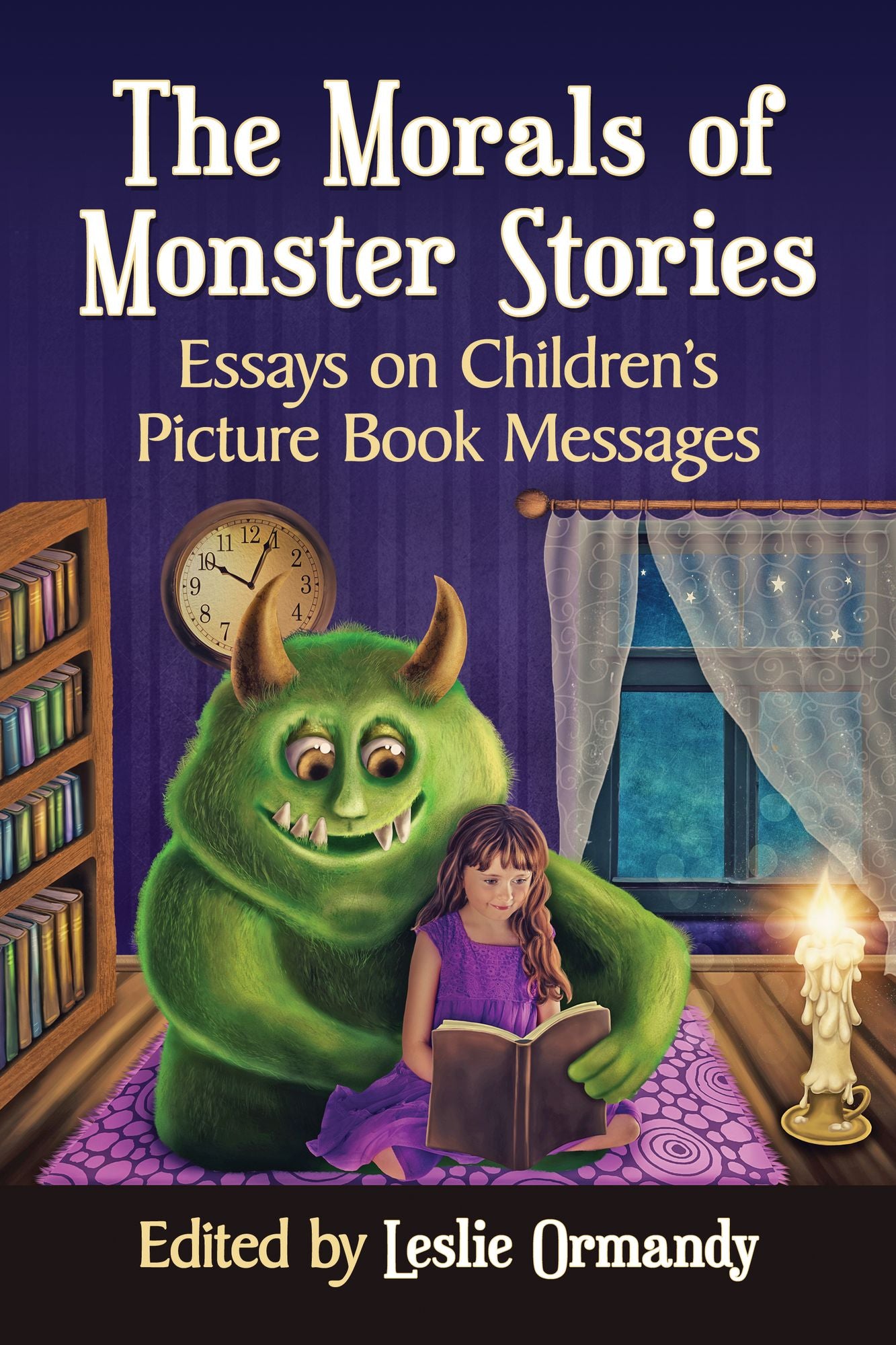 The Morals of Monster Stories: Essays on Children's Picture Book Messages
