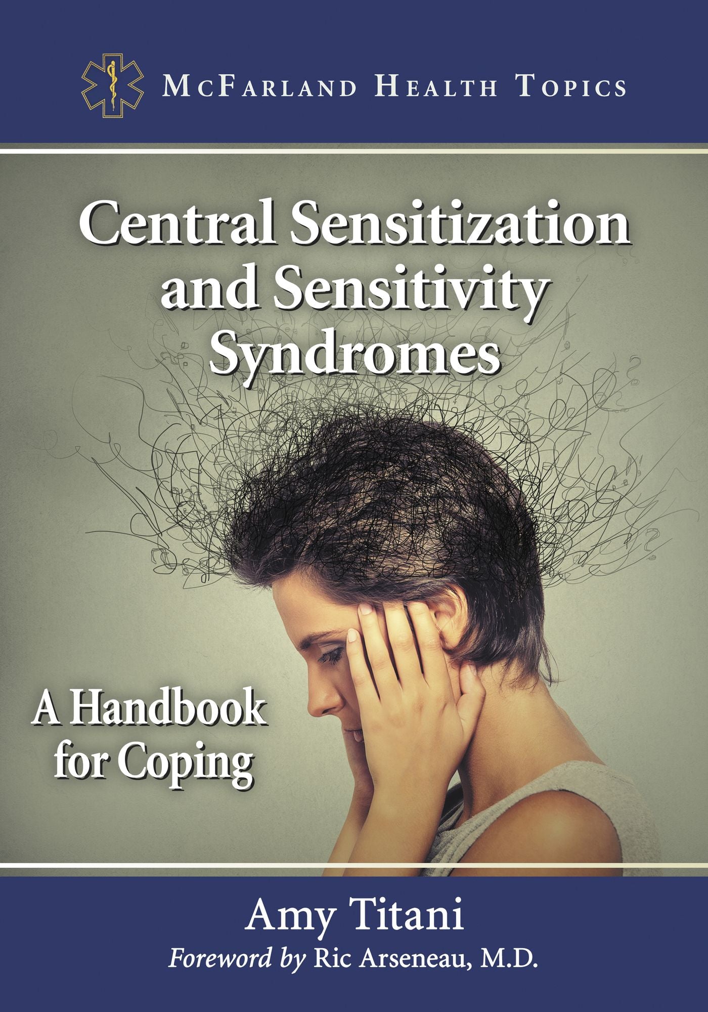 Central Sensitization and Sensitivity Syndromes: A Handbook for Coping