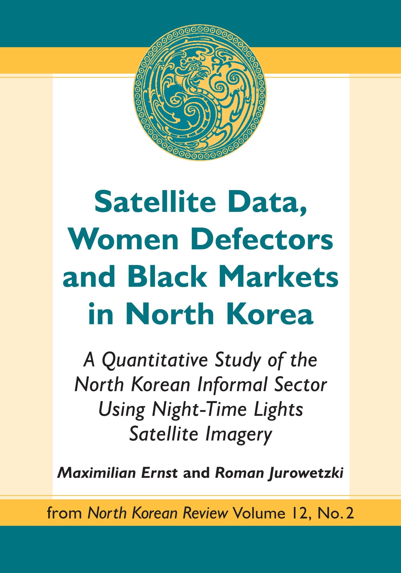 Satellite Data, Women Defectors and Black Markets in North Korea: A Quantitative Study of the North Korean Informal Sector Using Night-Time Lights Satellite Imagery