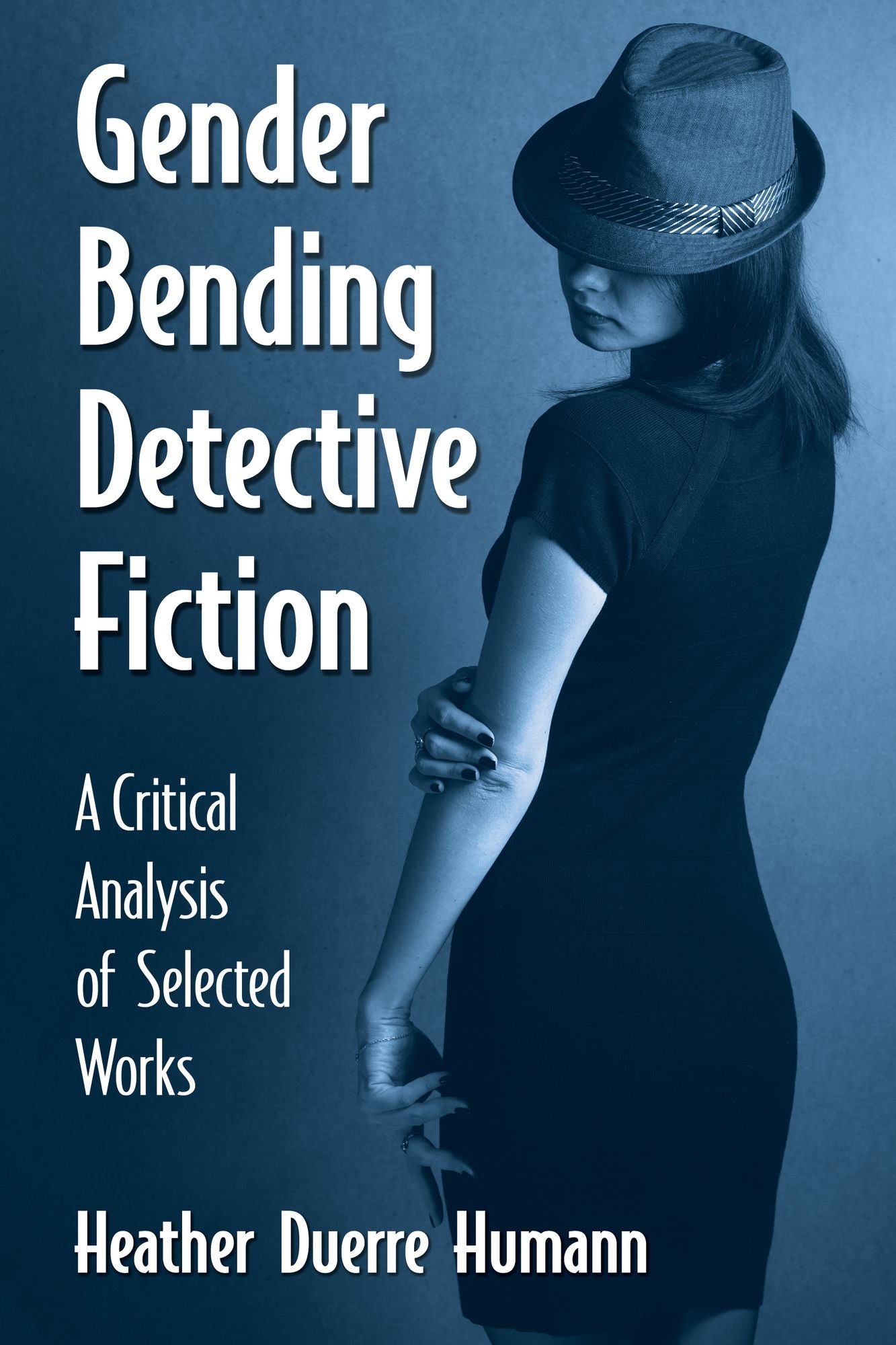Gender Bending Detective Fiction: A Critical Analysis of Selected Works