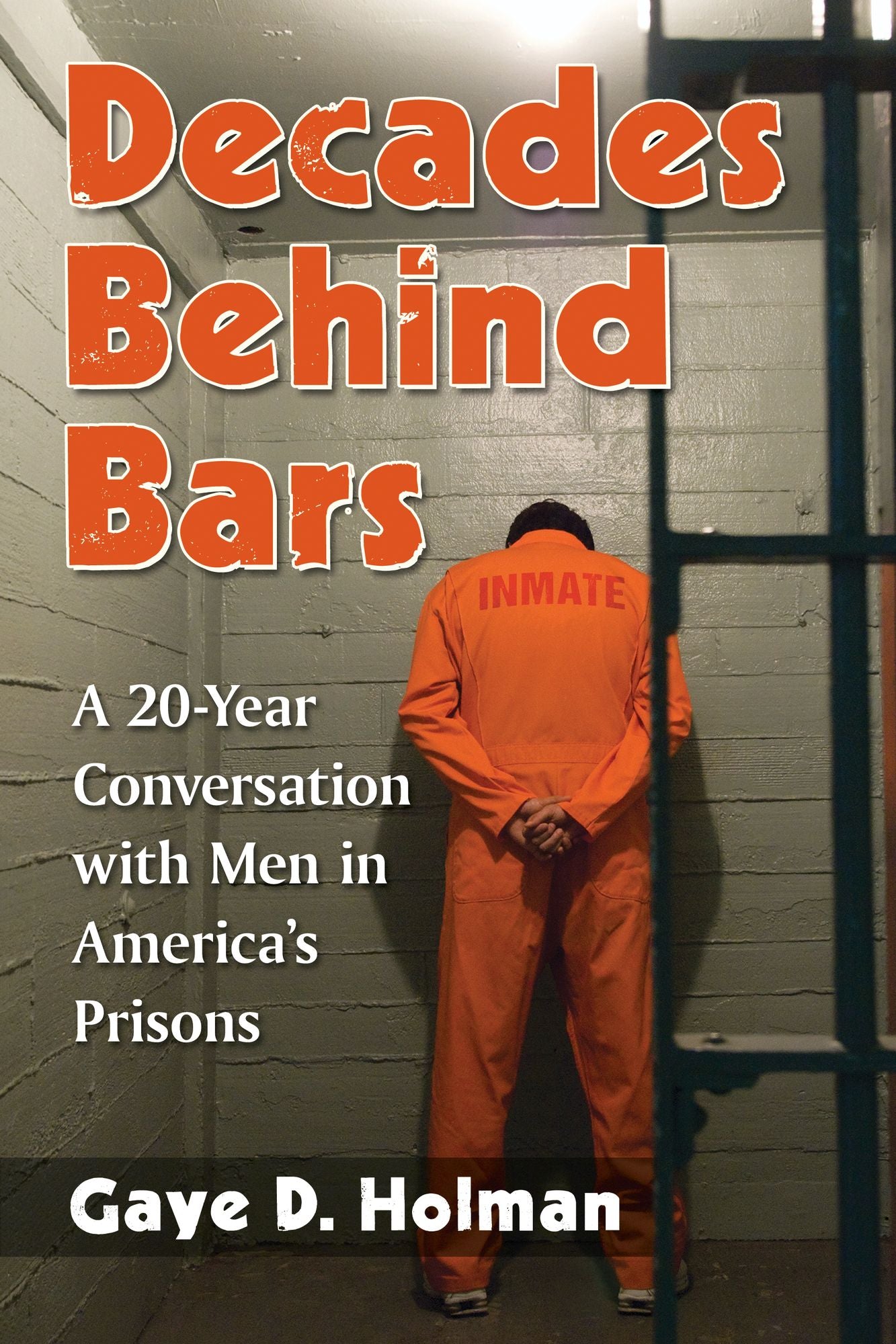 Decades Behind Bars: A 20-Year Conversation with Men in America's Prisons