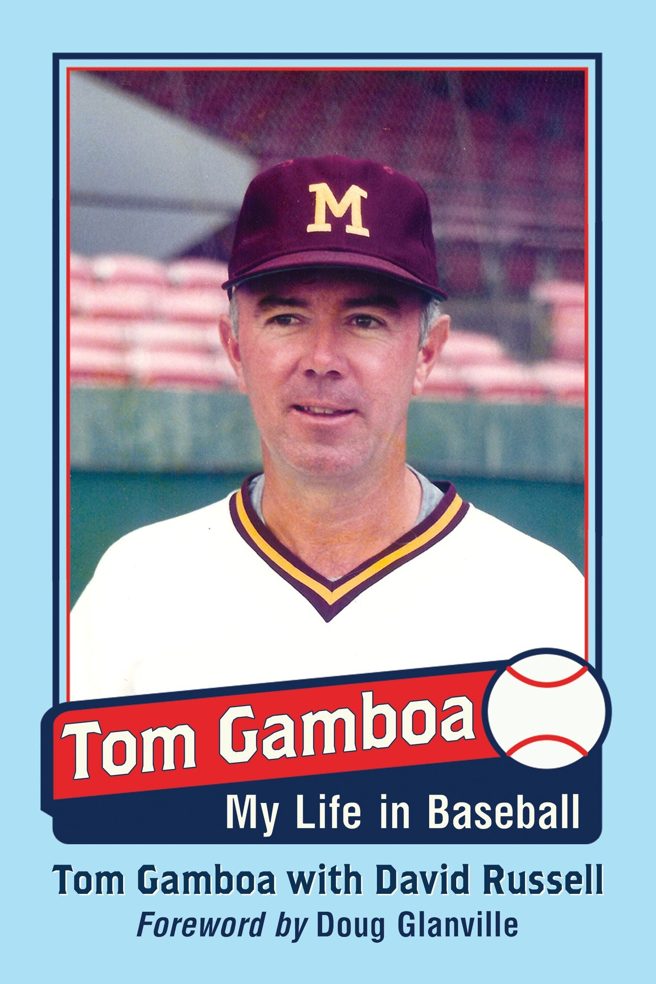 Tom Gamboa: My Life in Baseball