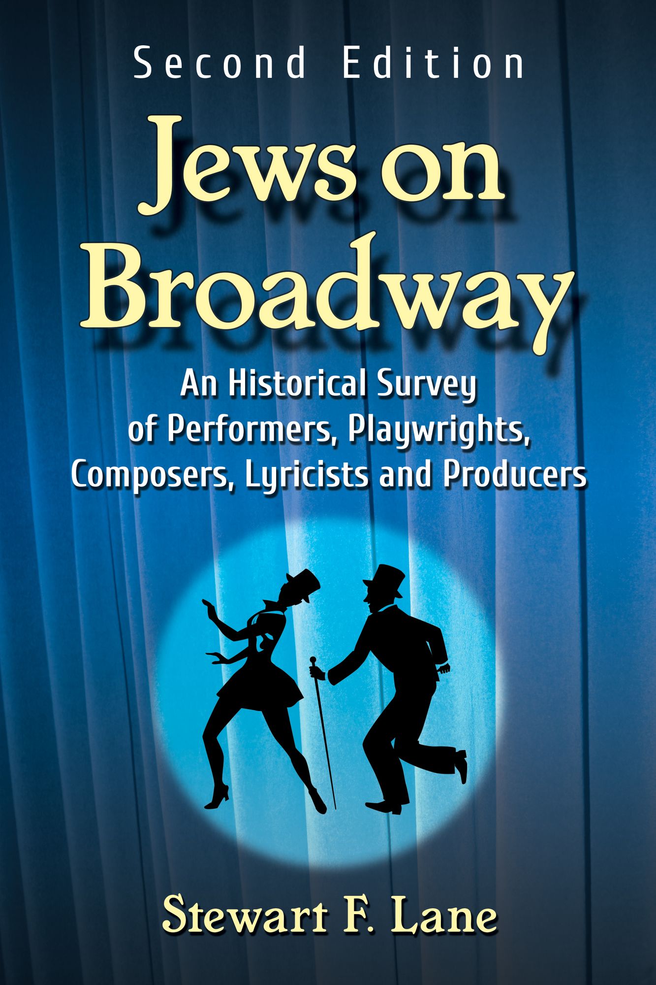 Jews on Broadway: An Historical Survey of Performers, Playwrights, Composers, Lyricists and Producers, 2d ed.