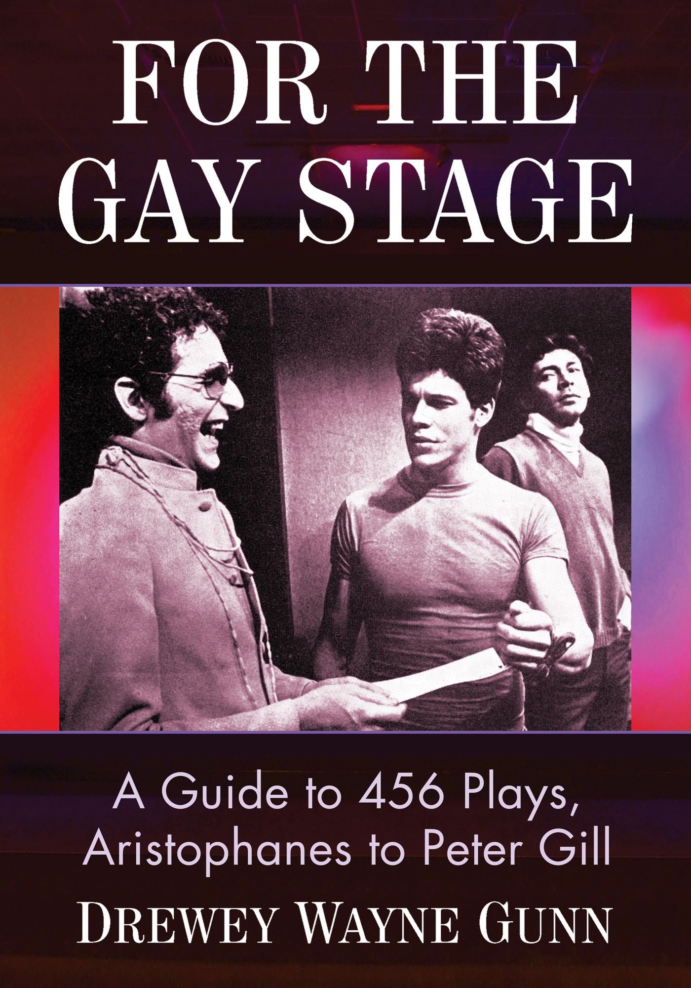 For the Gay Stage: A Guide to 456 Plays, Aristophanes to Peter Gill