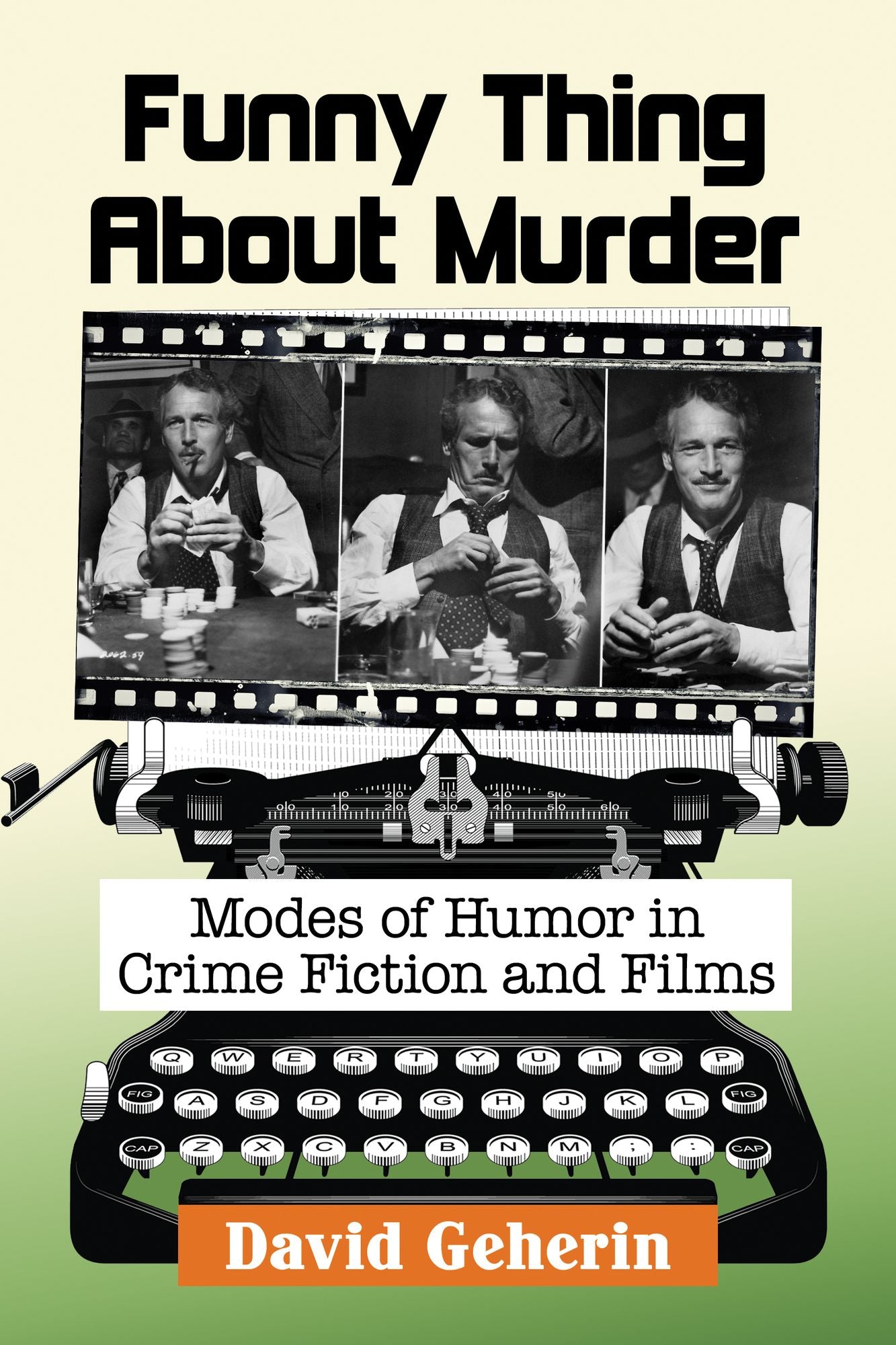 Funny Thing About Murder: Modes of Humor in Crime Fiction and Films