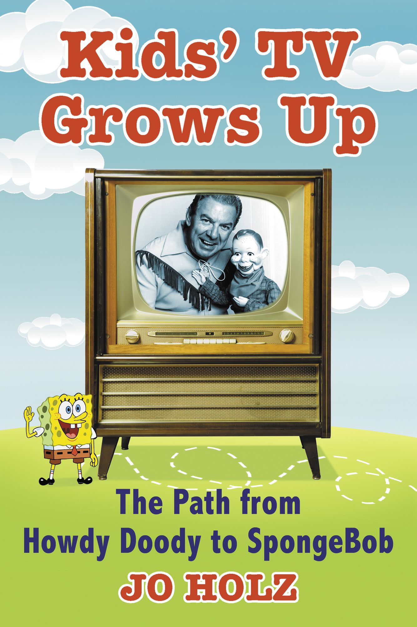 Kids' TV Grows Up: The Path from Howdy Doody to SpongeBob