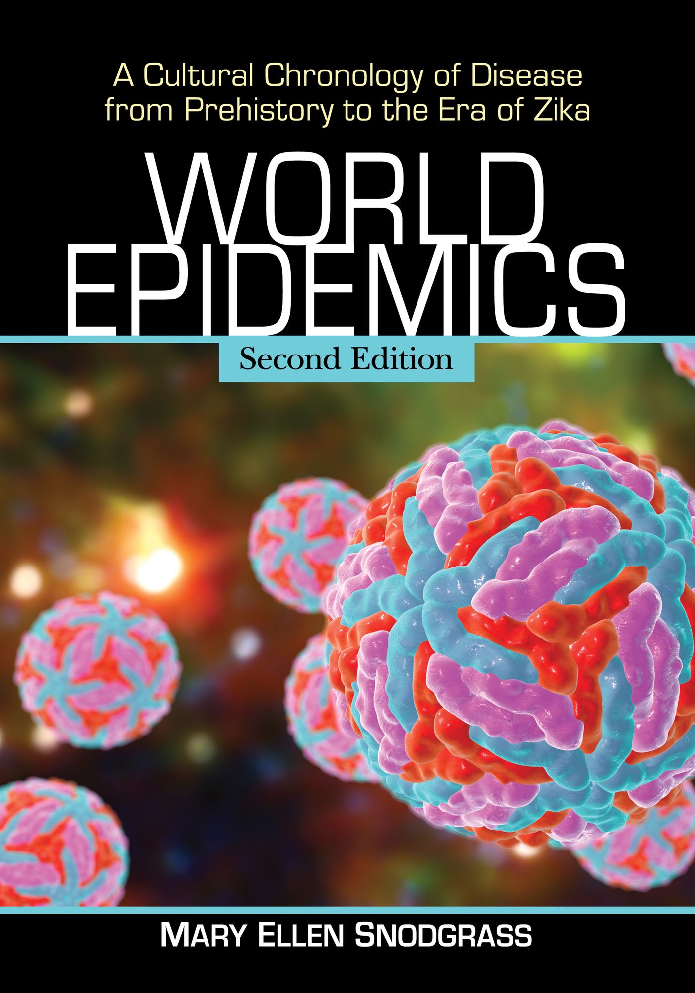 TEST1 World Epidemics: A Cultural Chronology of Disease from Prehistory to the Era of Zika, 2d ed.