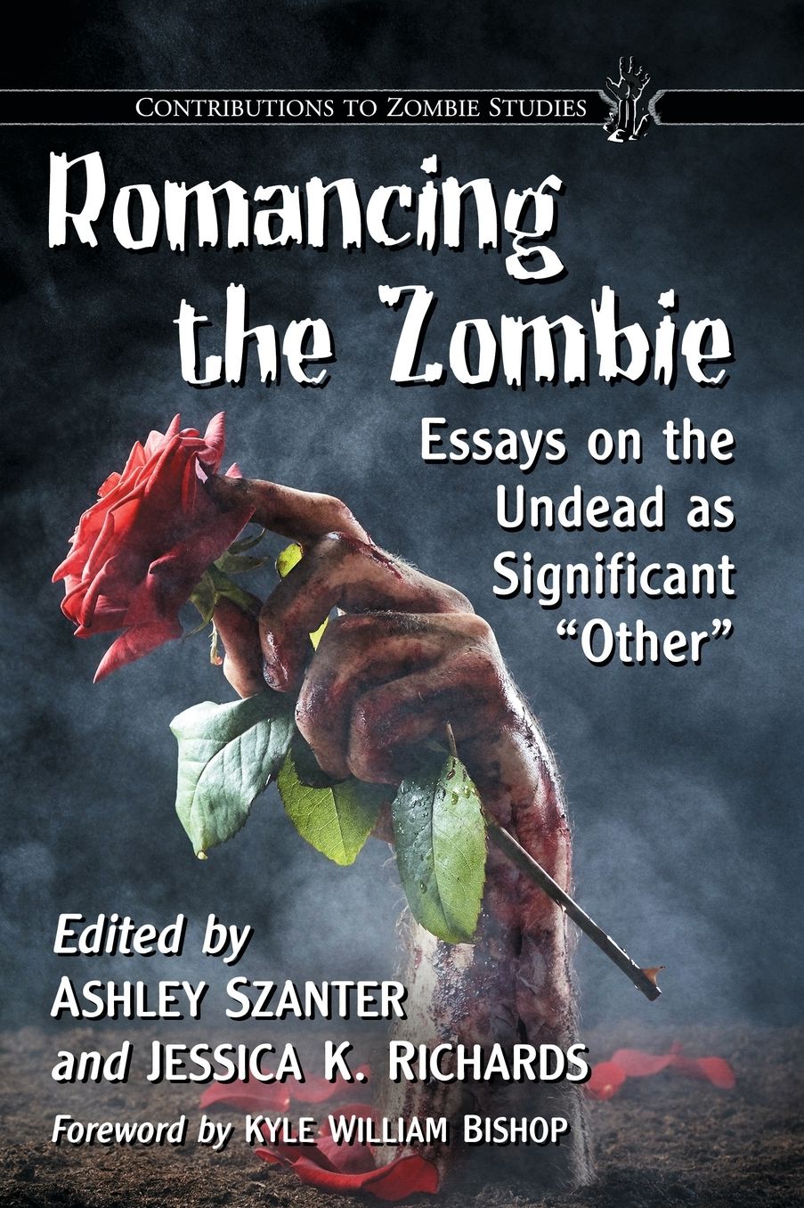 Romancing the Zombie: Essays on the Undead as Significant "Other"