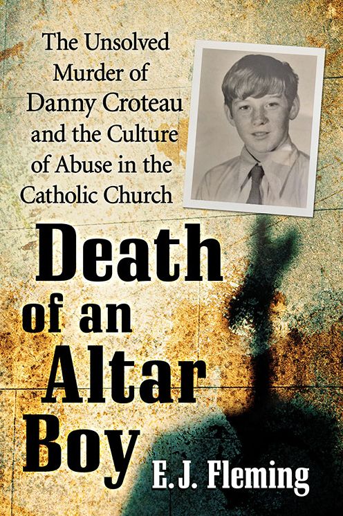 Death of an Altar Boy: The Unsolved Murder of Danny Croteau