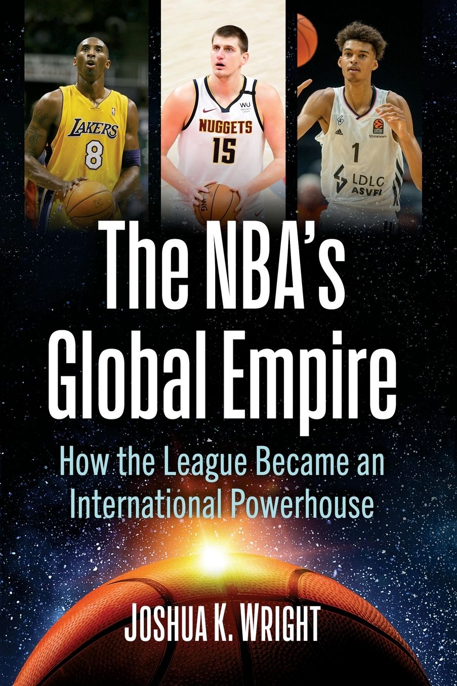 The NBA's Global Empire: How the League Became an International Powerhouse