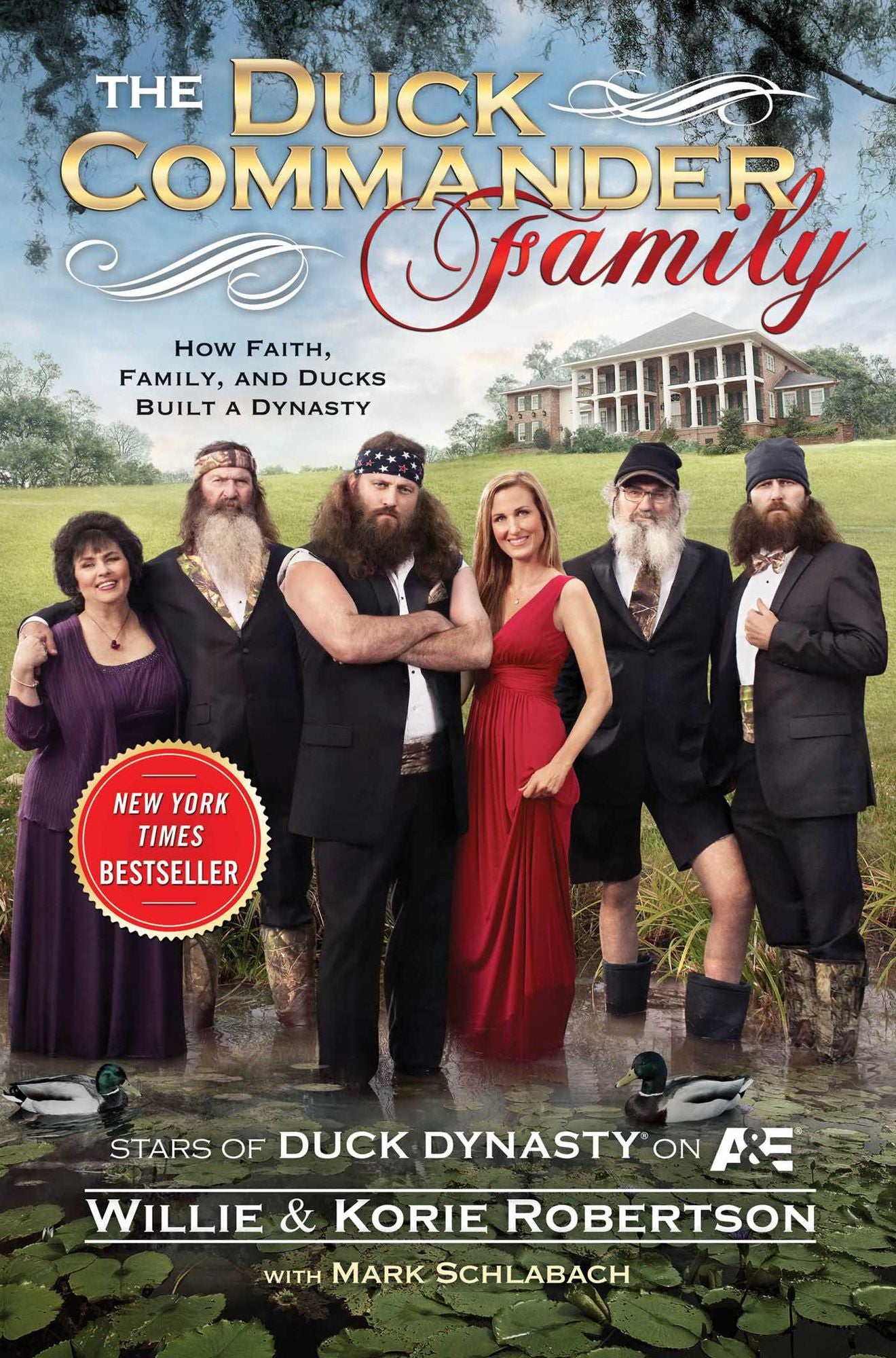 The Duck Commander Family: How Faith, Family, and Ducks Built a Dynasty