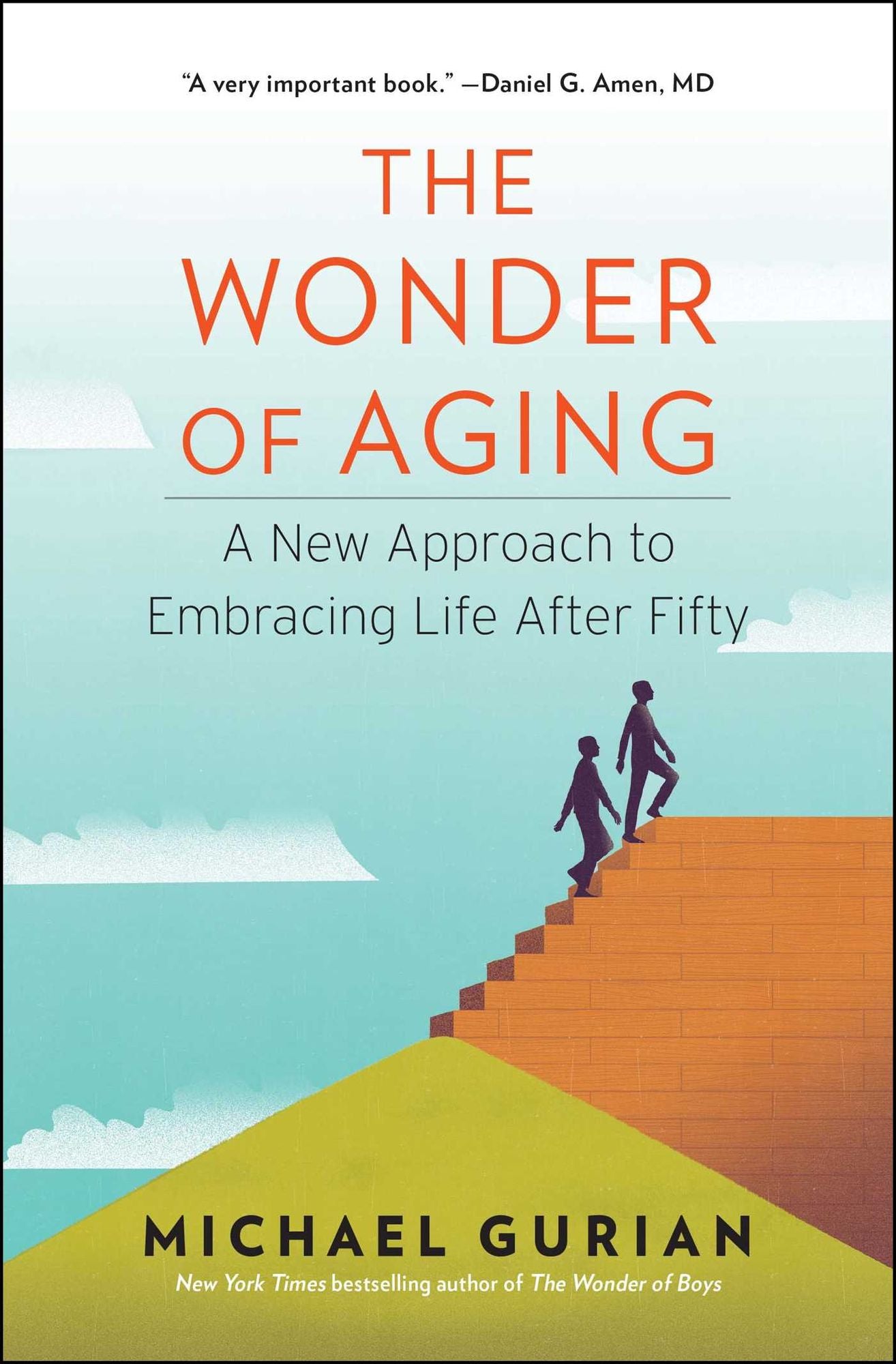 The Wonder of Aging: A New Approach to Embracing Life After Fifty