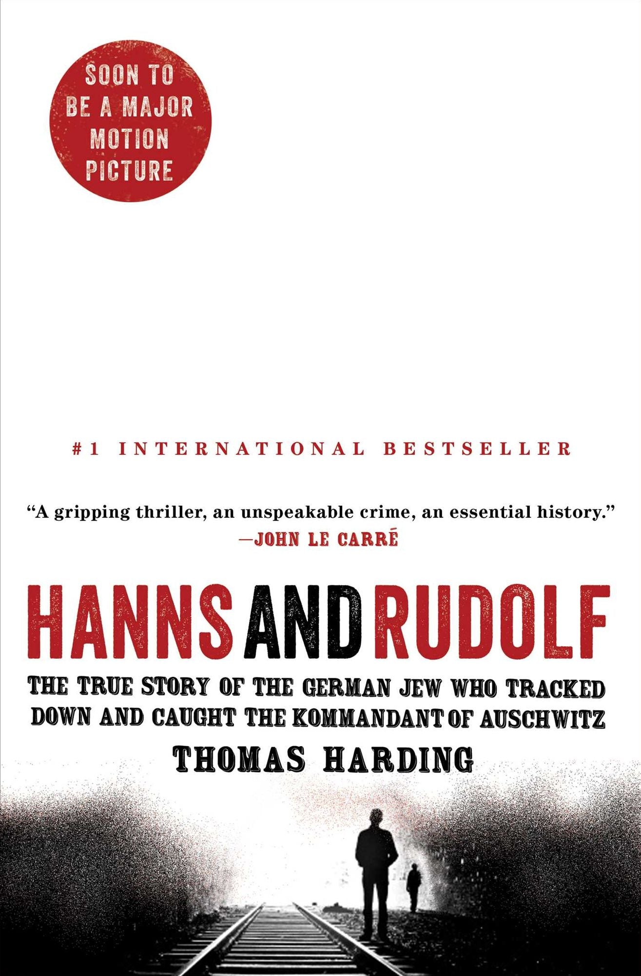 Hanns and Rudolf: The True Story of the German Jew Who Tracked Down and Caught the Kommandant of Auschwitz