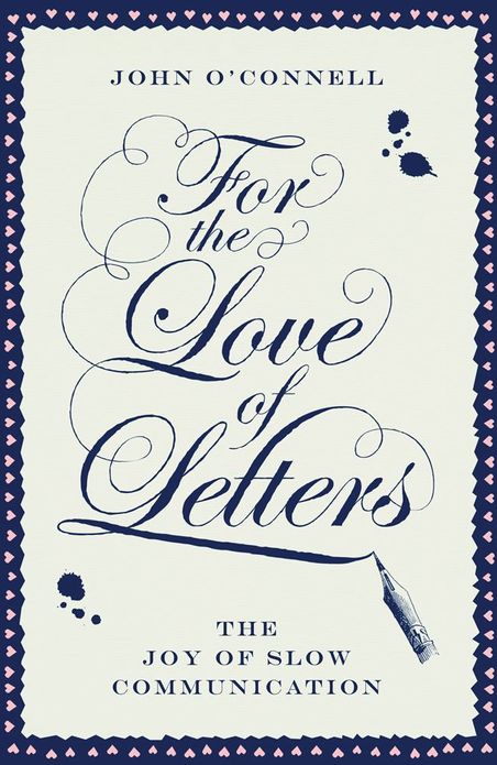 For the Love of Letters: The Joy of Slow Communication